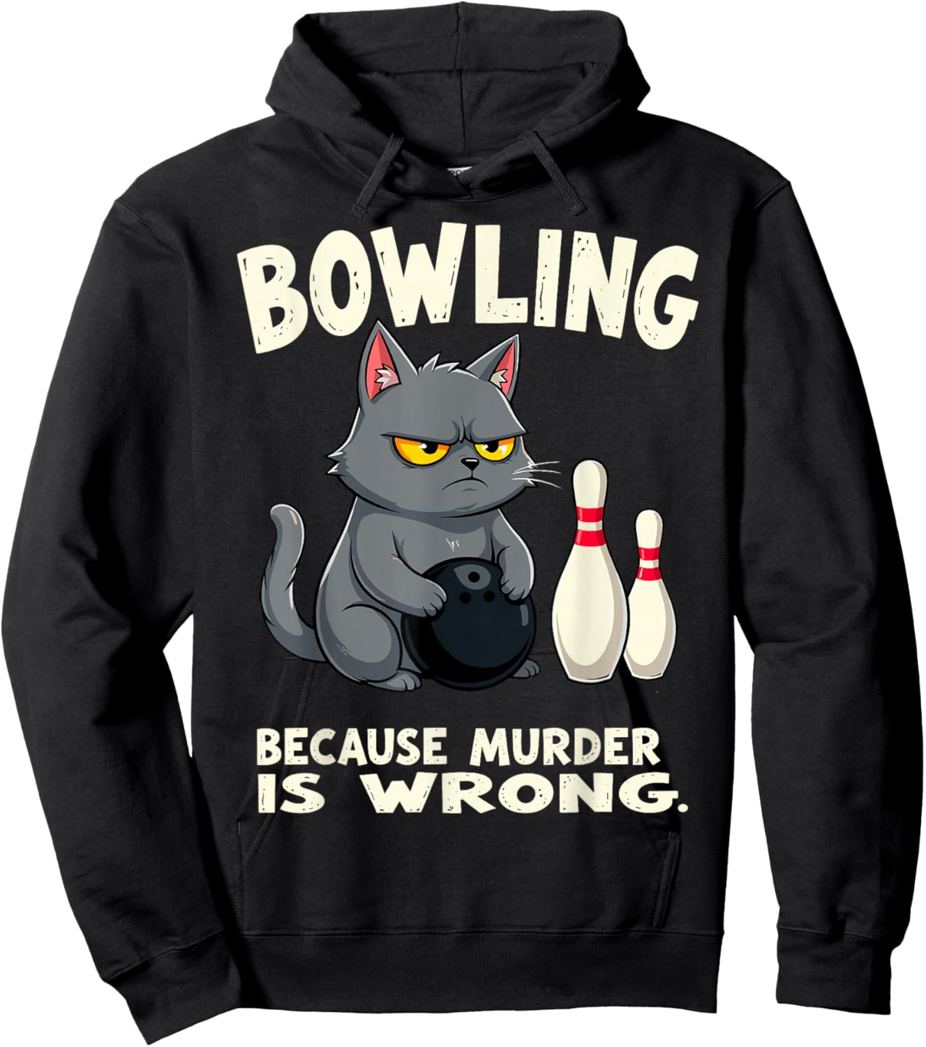 Bowling Because Murder is Wrong Funny Bowler Joke Team Humor Hoodie - Hoodie | Black