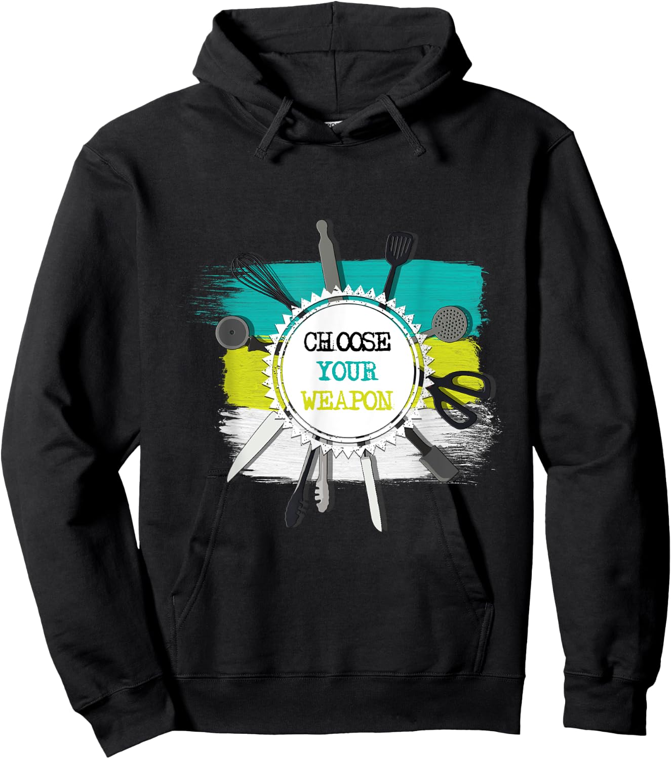 Choose Your Weapon Funny Cool Kitchen Chef Gift Hoodie - Hoodie | Black