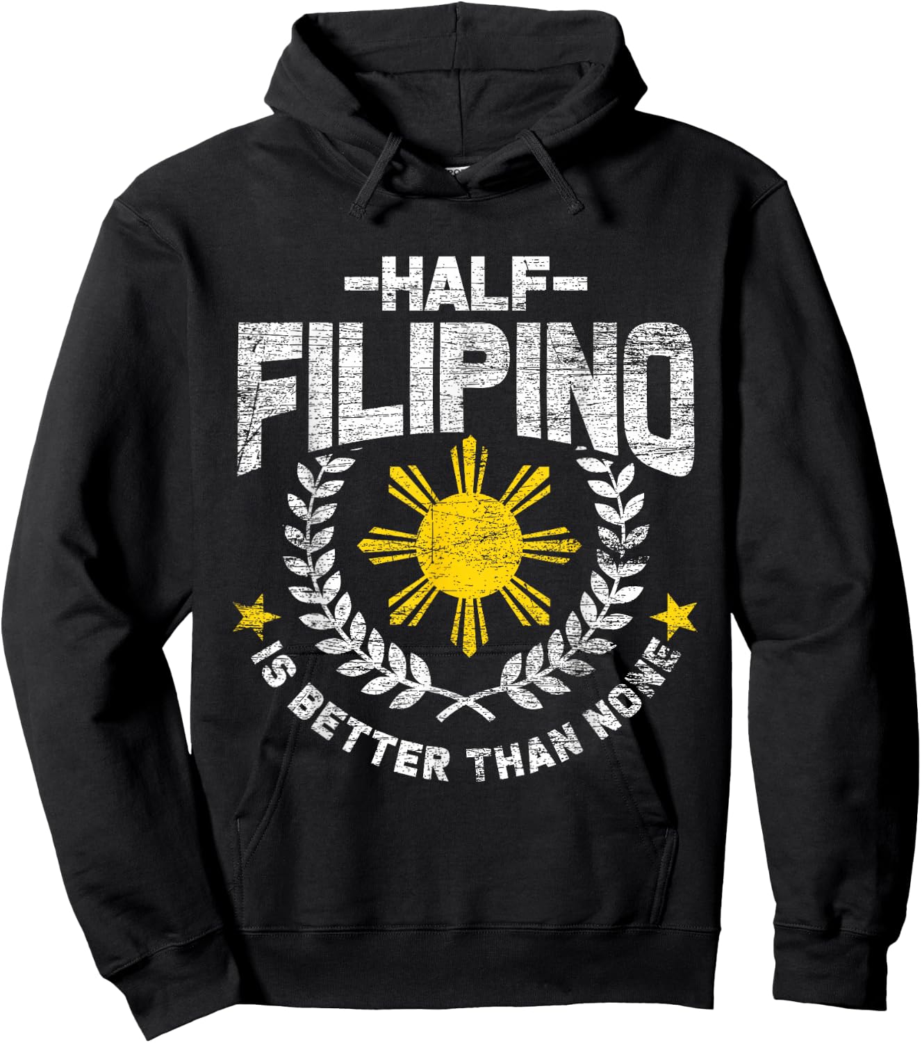 Half Filipino Is Better Than None Philippines Hoodie - Hoodie | Black
