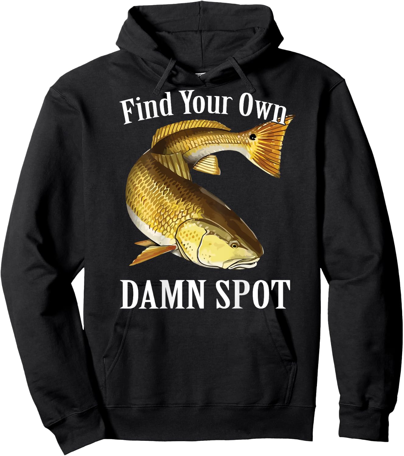 Funny Fishing T Shirt Redfish Find Your Own Damn Spot Hoodie - Hoodie | Black