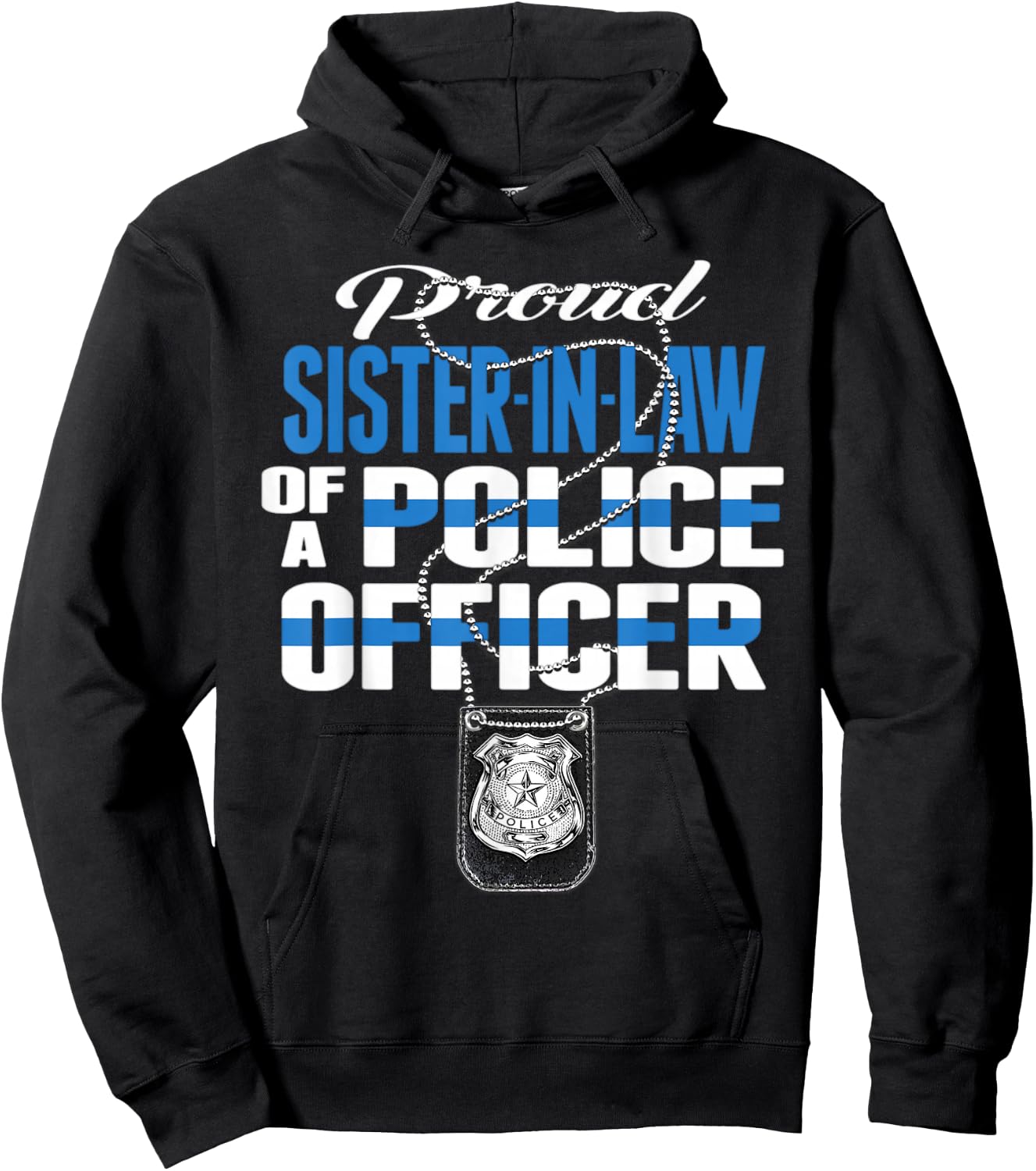 Proud Sister-In-Law Of Police Officer - Cop Thin Blue Line Hoodie - Hoodie | Black