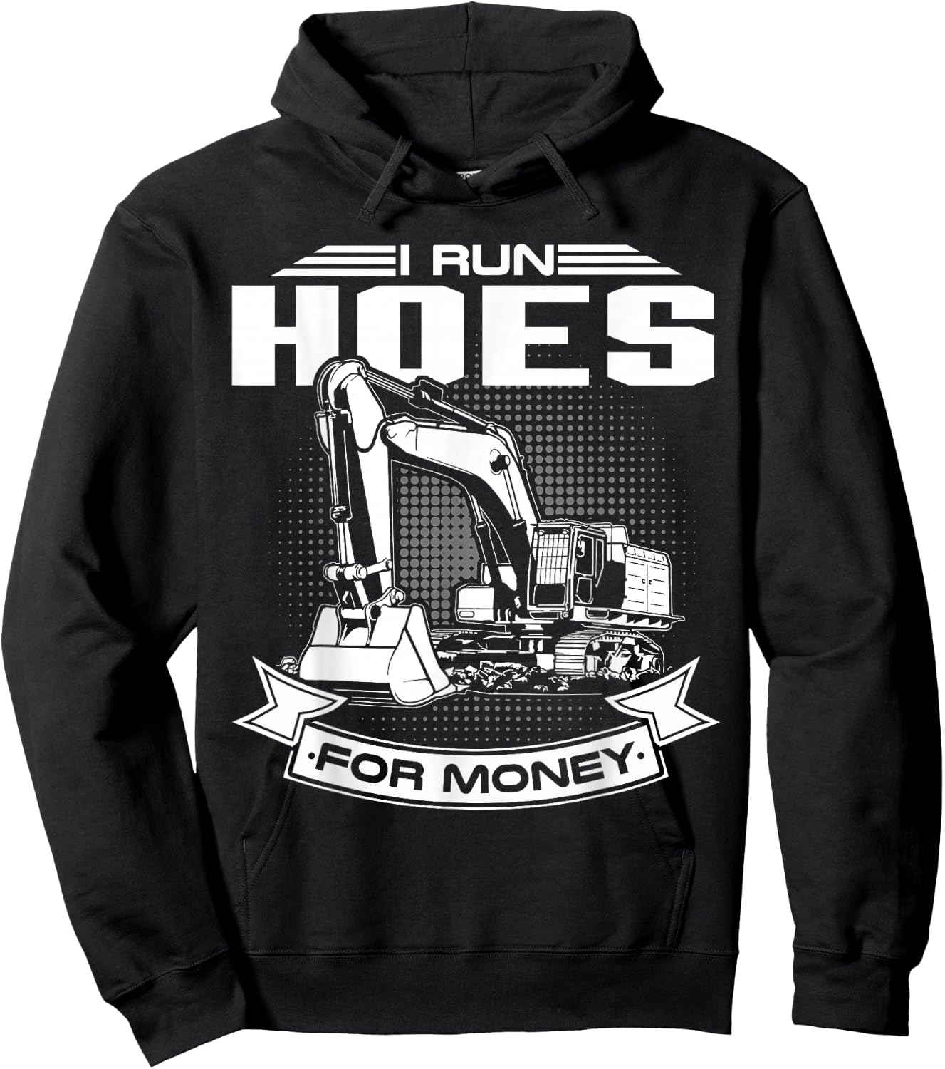 I Run Hoes For Money , Construction Workers Funny Hoodie - Hoodie | Black