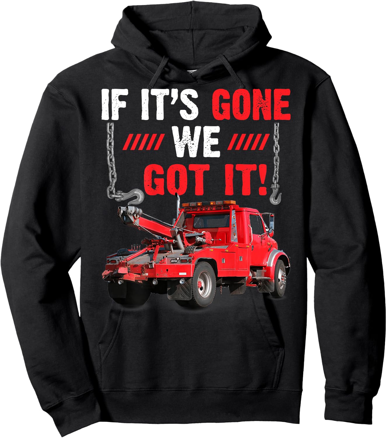 If It's Gone We Got It Funny Towing Truck Sarcasm Saying Hoodie - Hoodie | Black