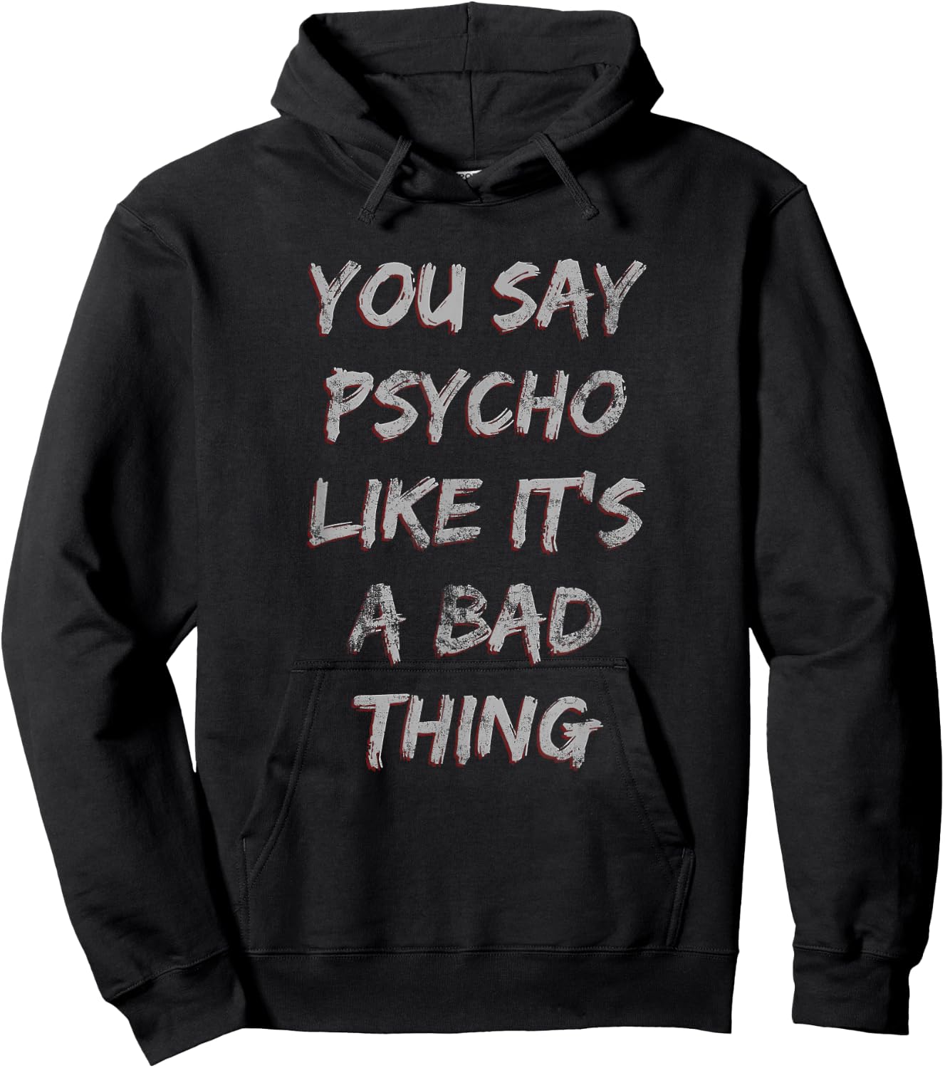 You Say Psycho Like It's a Bad Thing Light Hoodie - Hoodie | Black