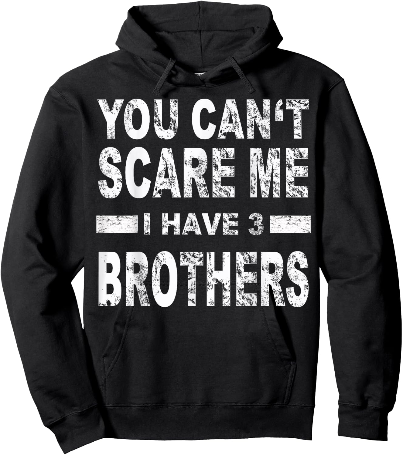You can't scare me I have three brothers Hoodie - Hoodie | Black