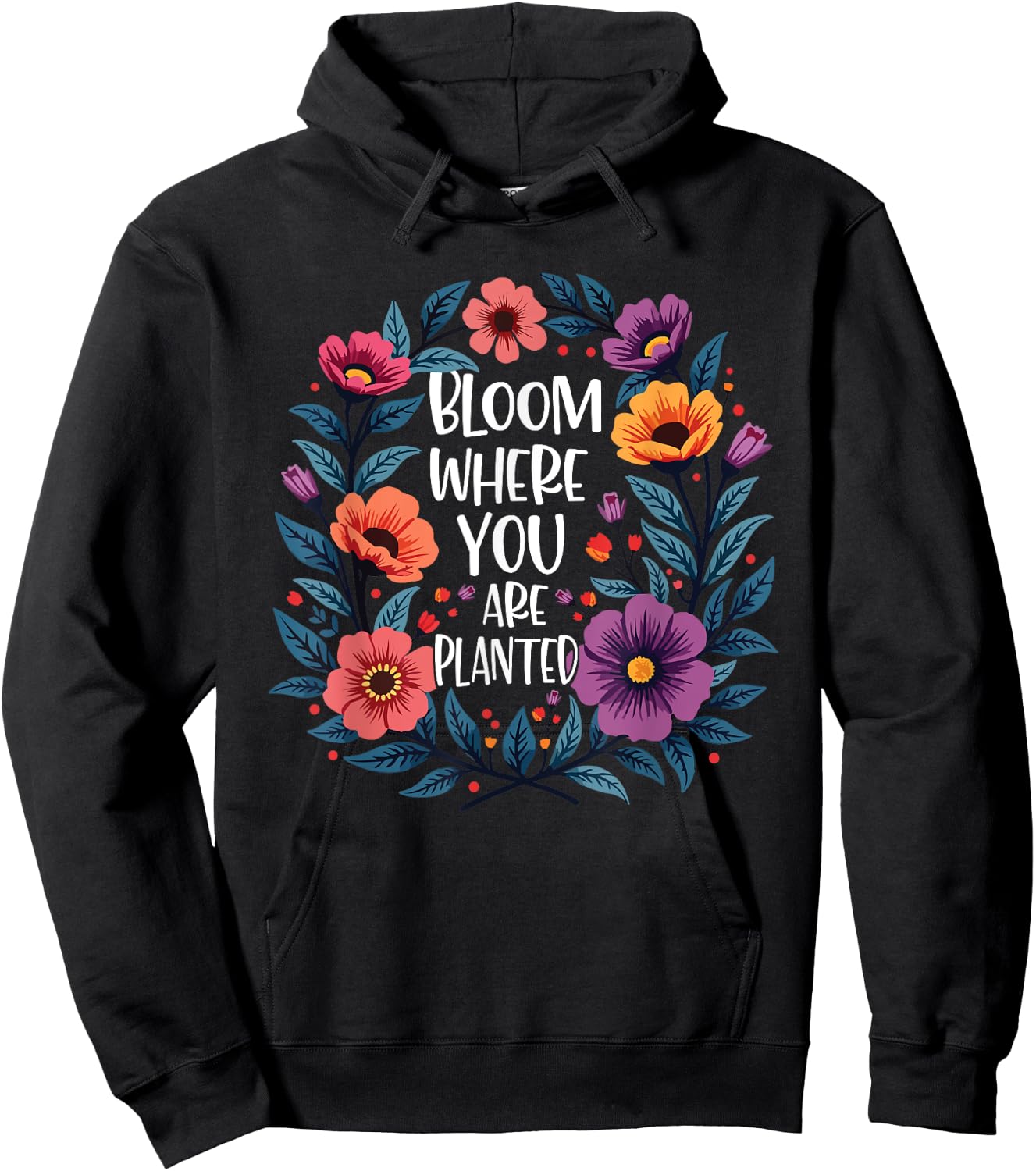 Bloom Where You Are Planted Christian Faith Men Women Hoodie - Hoodie | Black