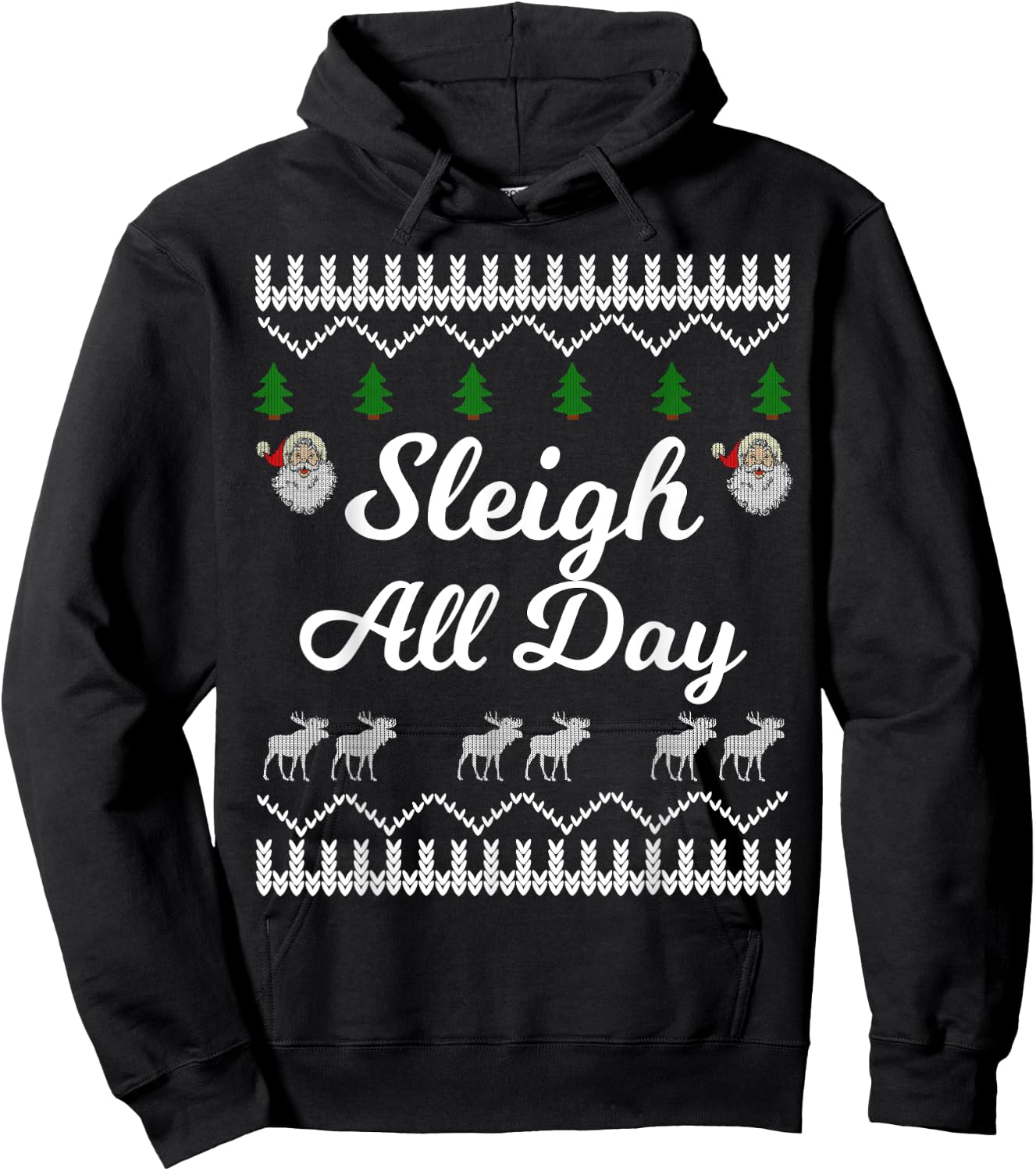 SLEIGH ALL DAY Ugly Christmas Shirt Santa Hoodie - Hoodie | Black
