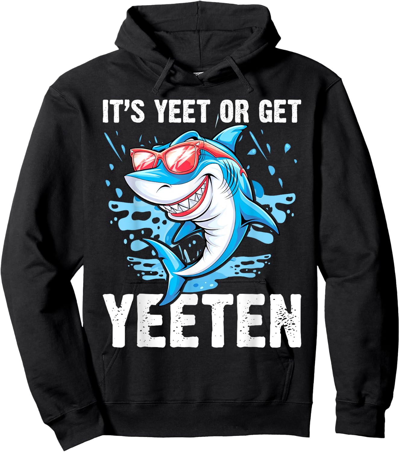 It's Yeet Or Get Yeeten Funny Shark Pun Men Women Hoodie - Hoodie | Black