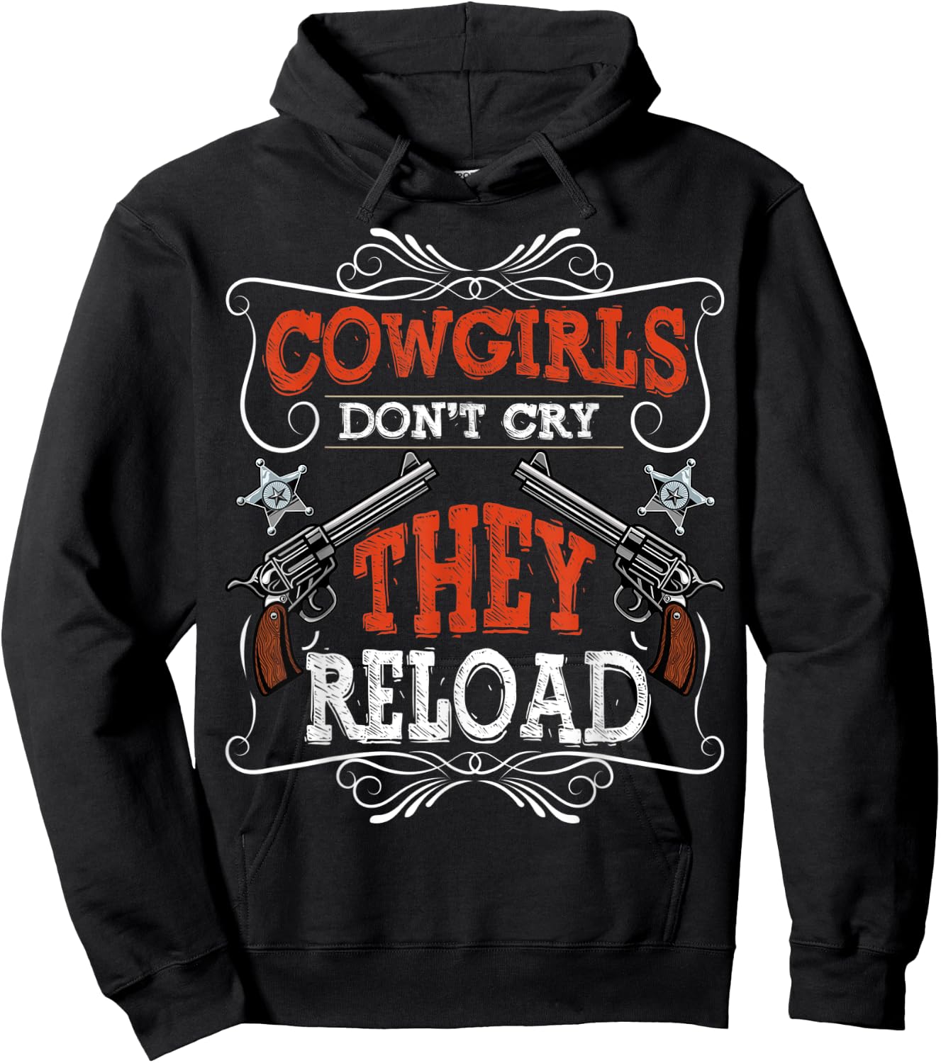 Cowgirls Don't Cry They Reload Funny Country Women Girls Hoodie - Hoodie | Black