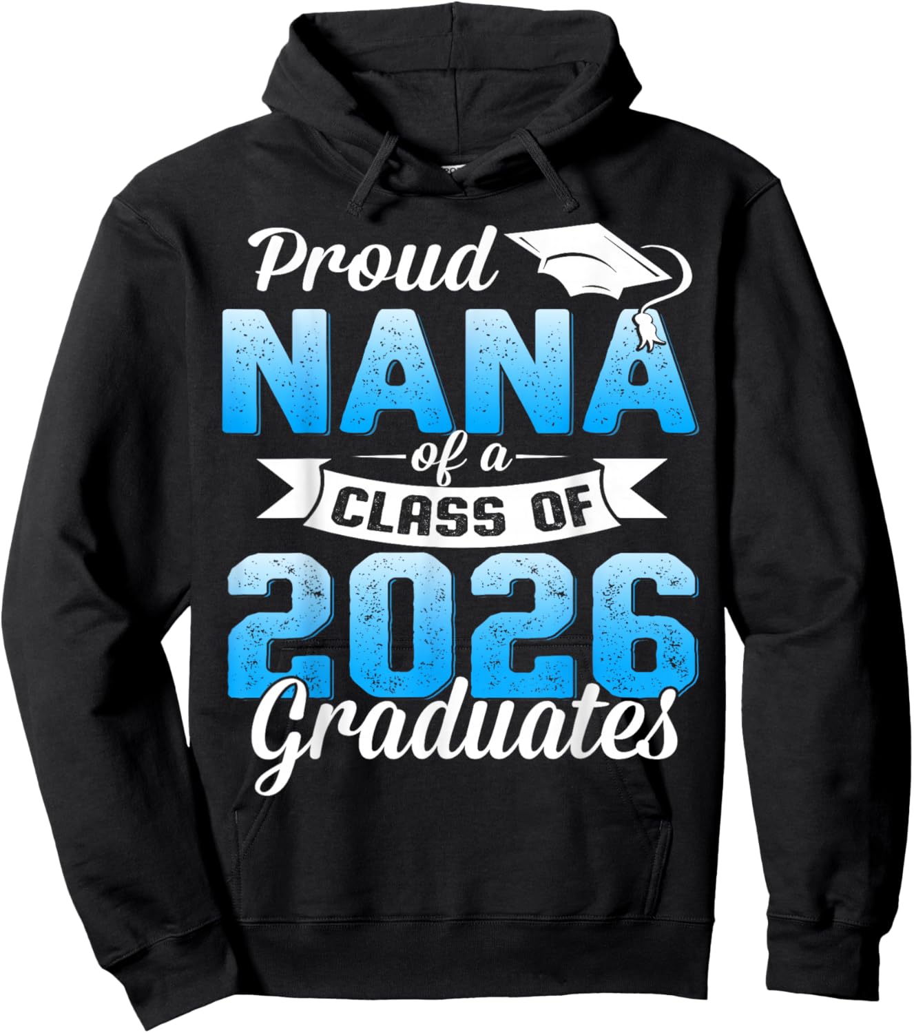 Proud Nana of a Class of 2026 Graduate Graduation 2026 Hoodie - Hoodie | Black