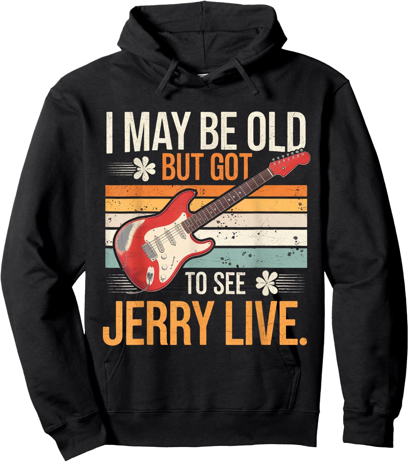 I May Be Old But I Got to See Jerry Live Concert Hoodie - Hoodie | Black