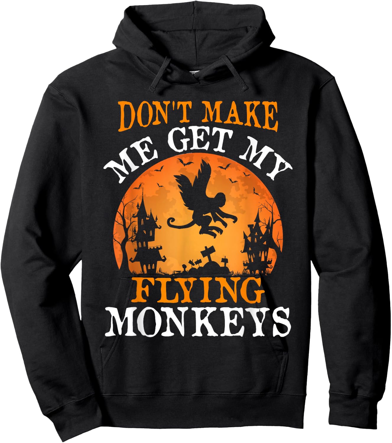 Don't Make Me Get My Flying Monkeys Hoodie - Hoodie | Black