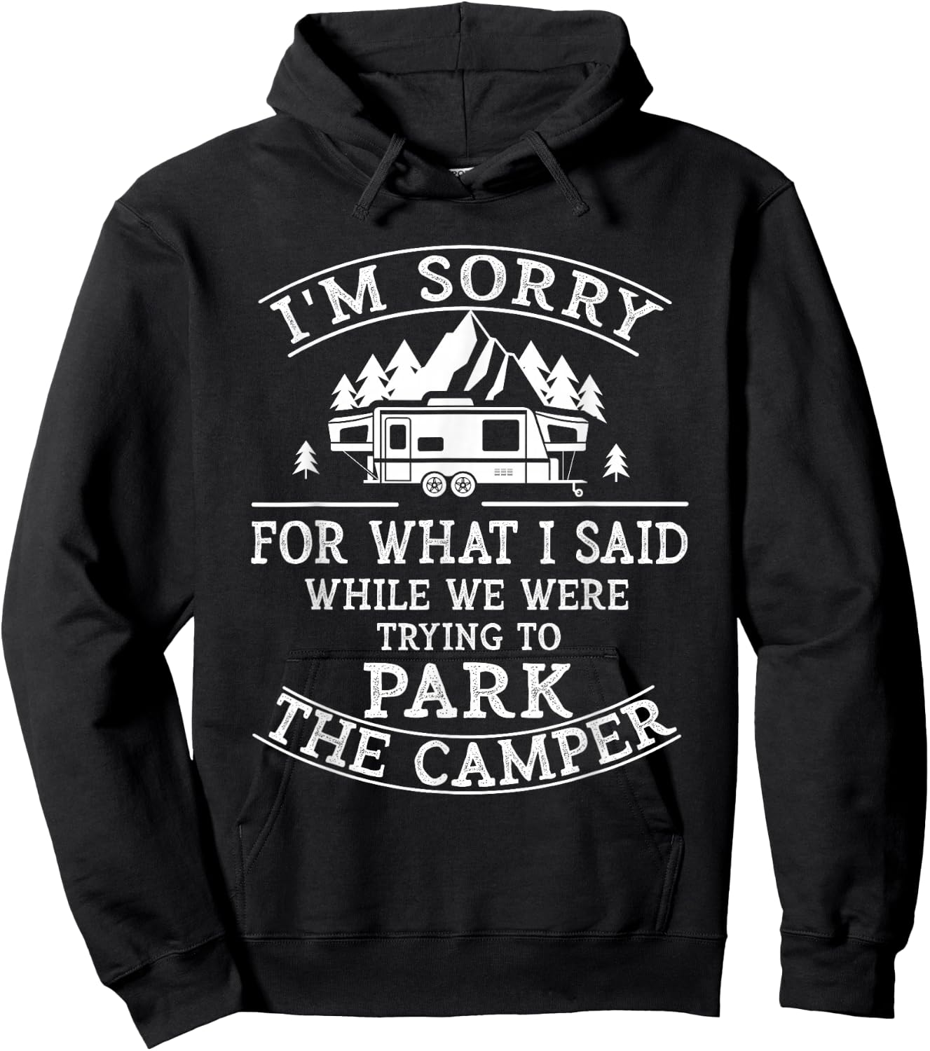 Sorry For What I Said While Parking The Camper Hoodie - Hoodie | Black