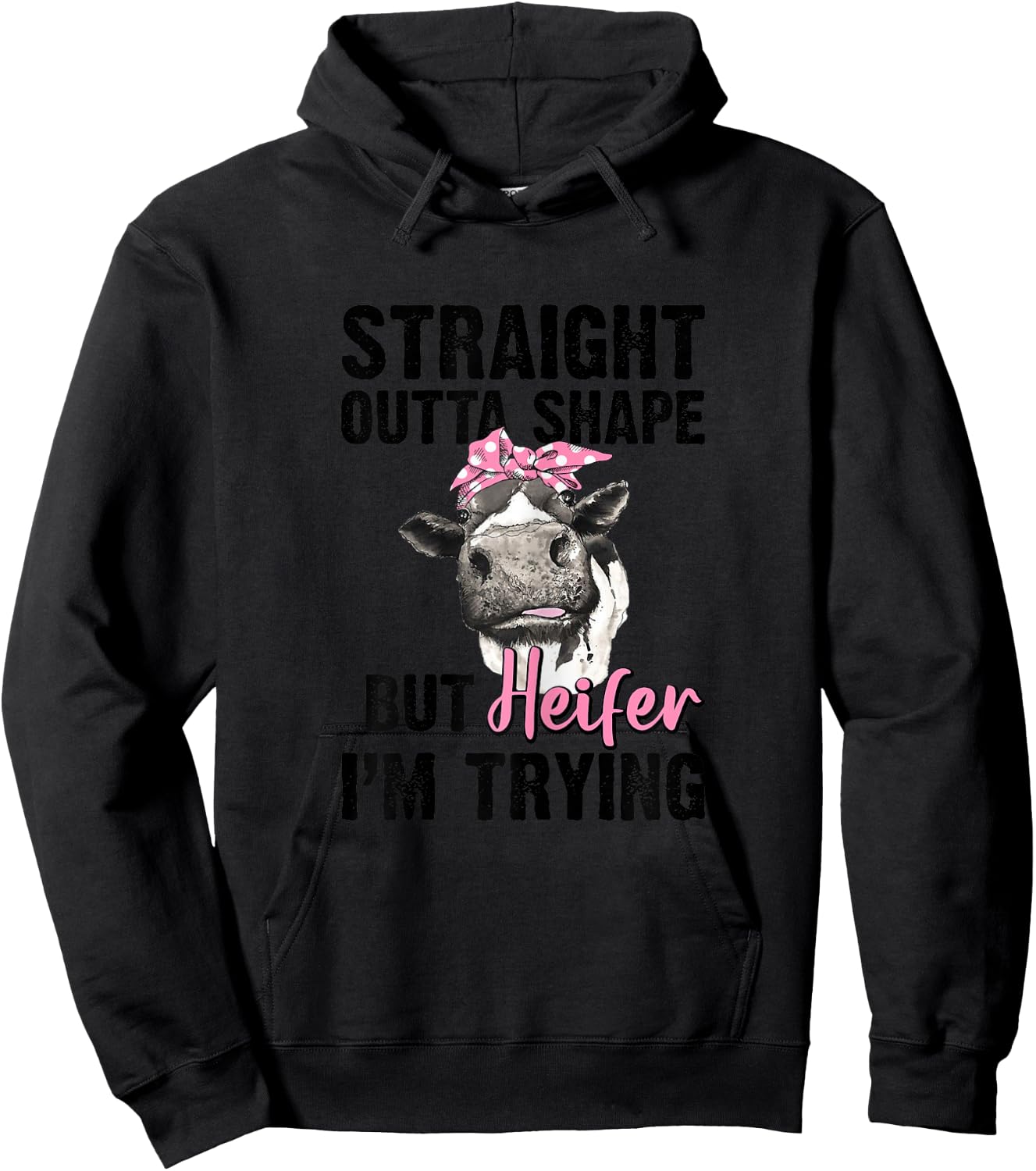 Straight Outta Shape But Heifer I'm Trying Funny Hoodie - Hoodie | Black
