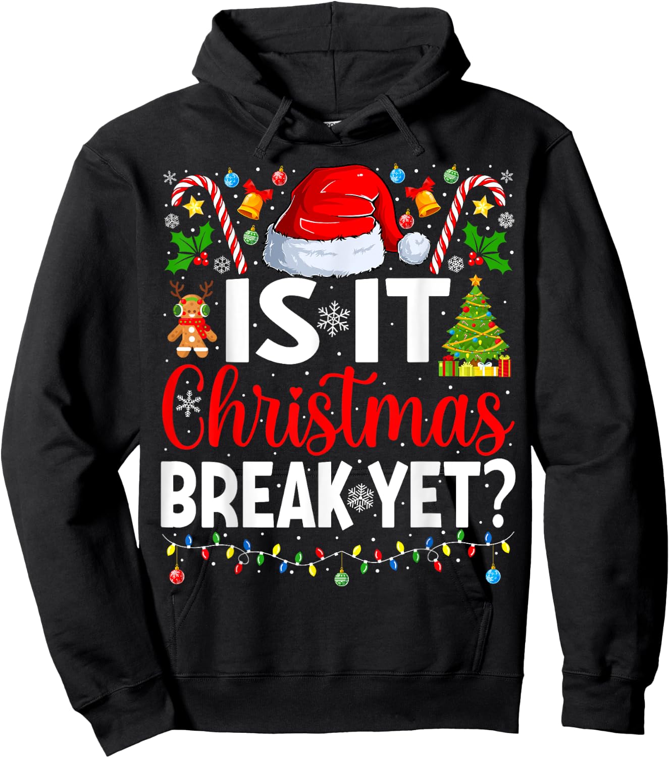 Is It Christmas Break Yet Funny Christmas Teacher Xmas Hoodie - Hoodie | Black