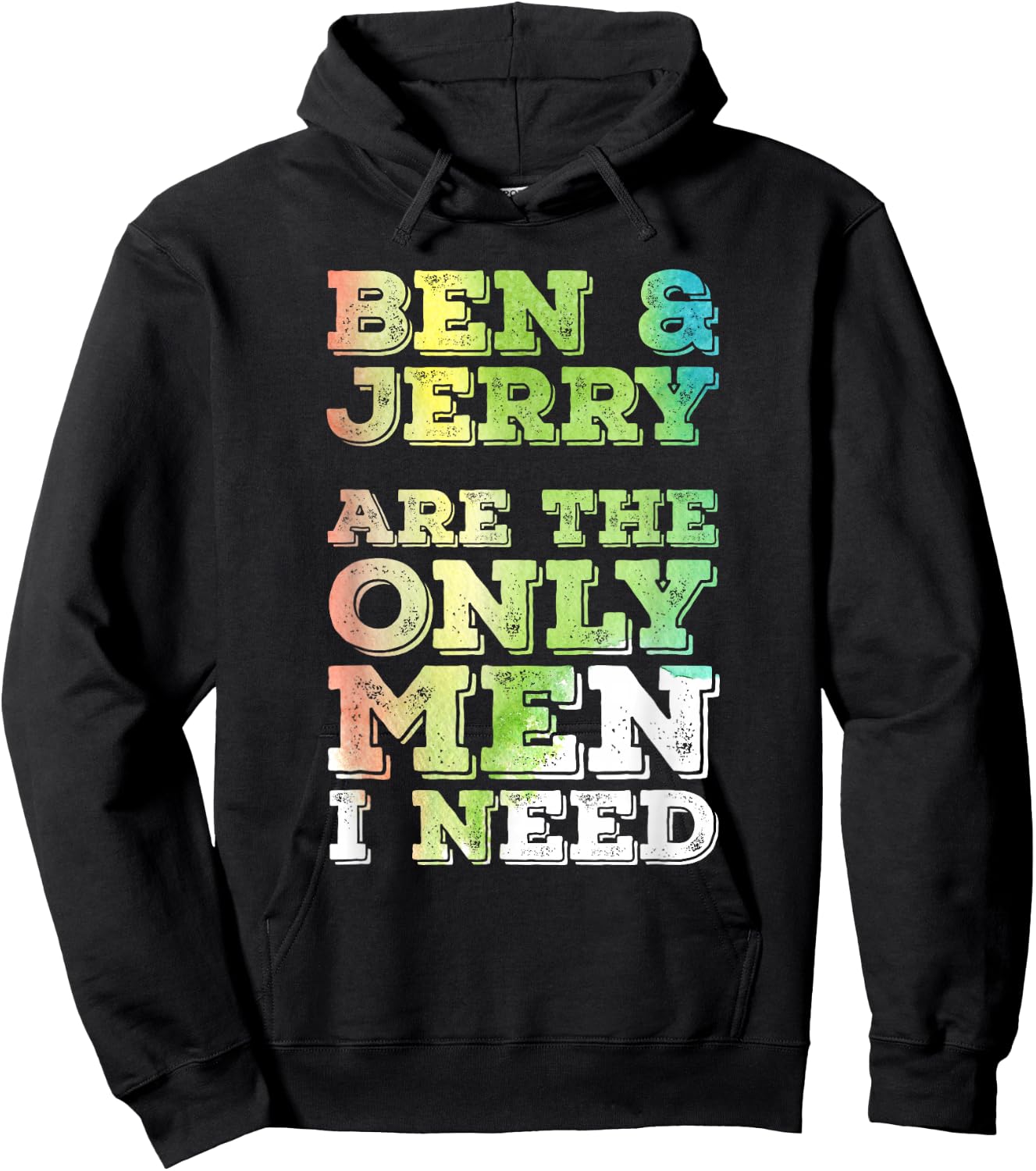 Ben & Jerry are The ONLY Men I Need Hoodie - Hoodie | Black