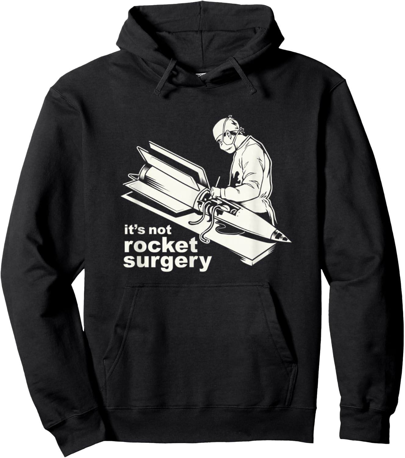 It's Not Rocket Surgery Doctor Of Medicine Surgeon Hoodie - Hoodie | Black