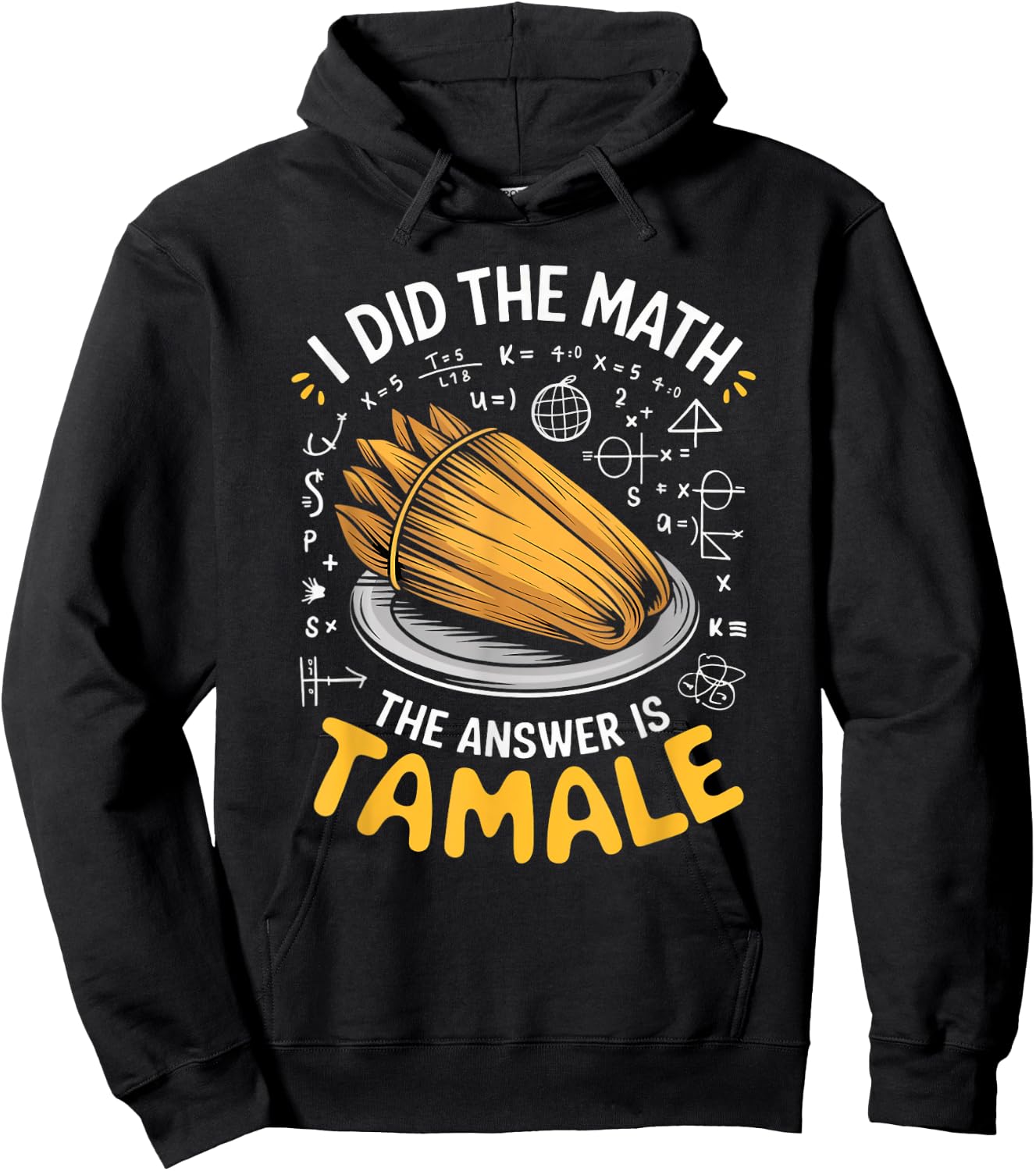 Food Lovers I Did The Math Answer Is Tamale Hoodie - Hoodie | Black
