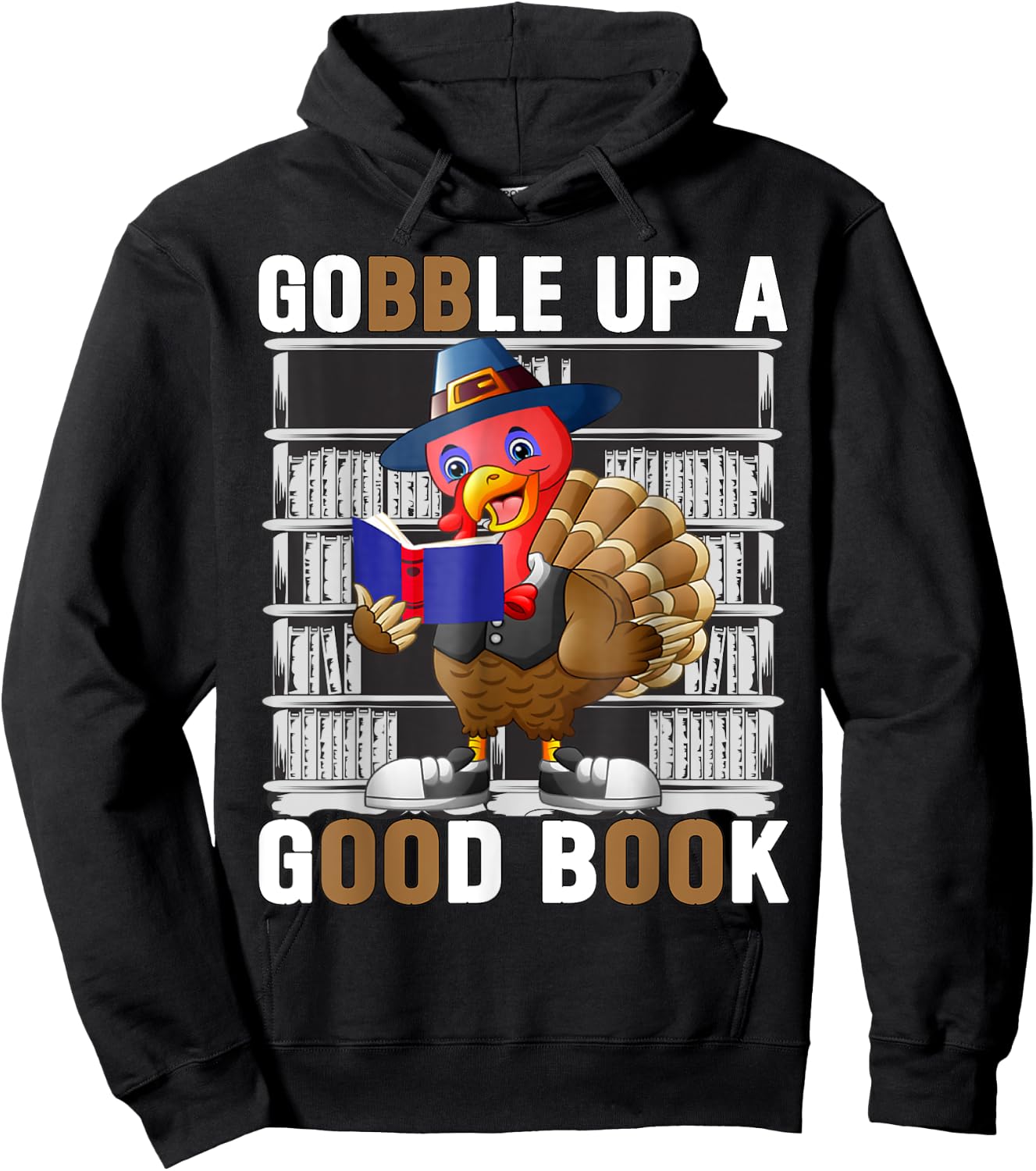 Funny Thanksgiving Turkey Shirt | Gobble up on good book Hoodie - Hoodie | Black