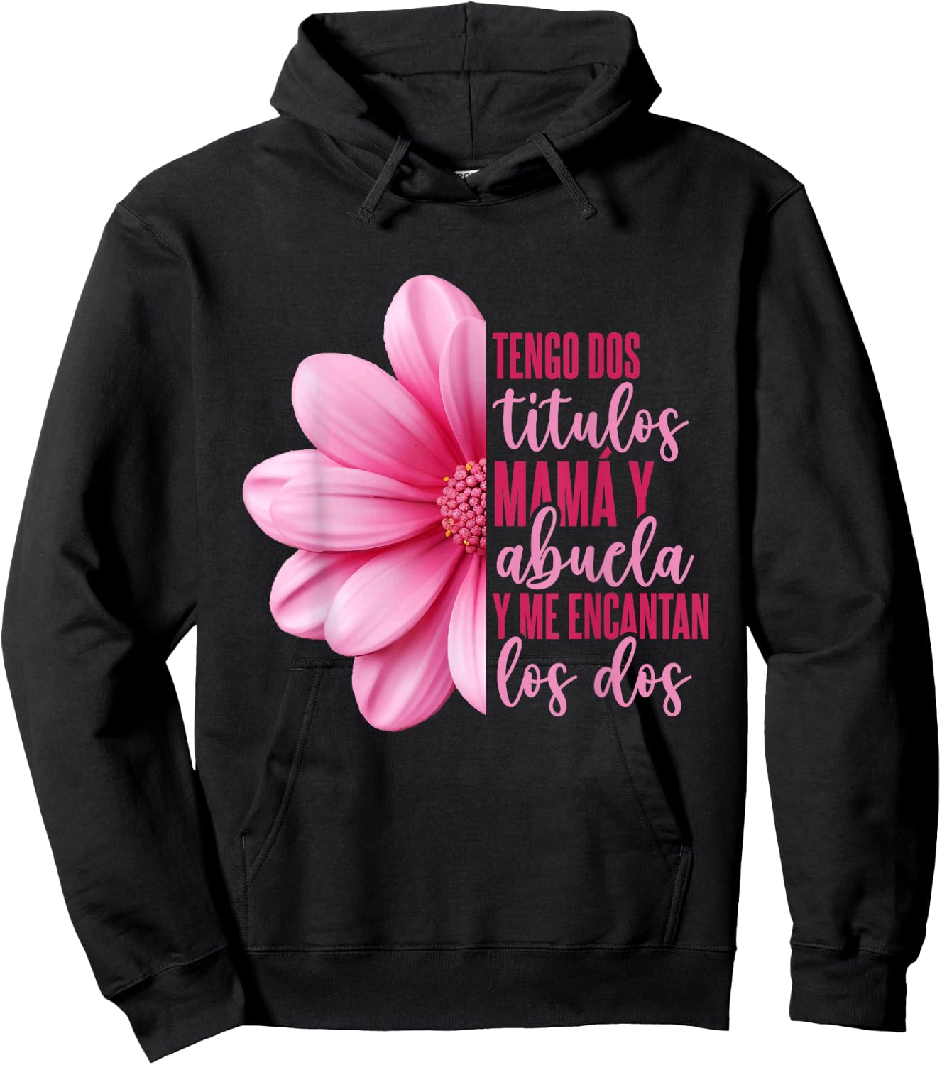 Grandmother Hispanic Grandma Tengo Dos Títulos Mamá Y Abuela Hoodie - Hoodie | Black