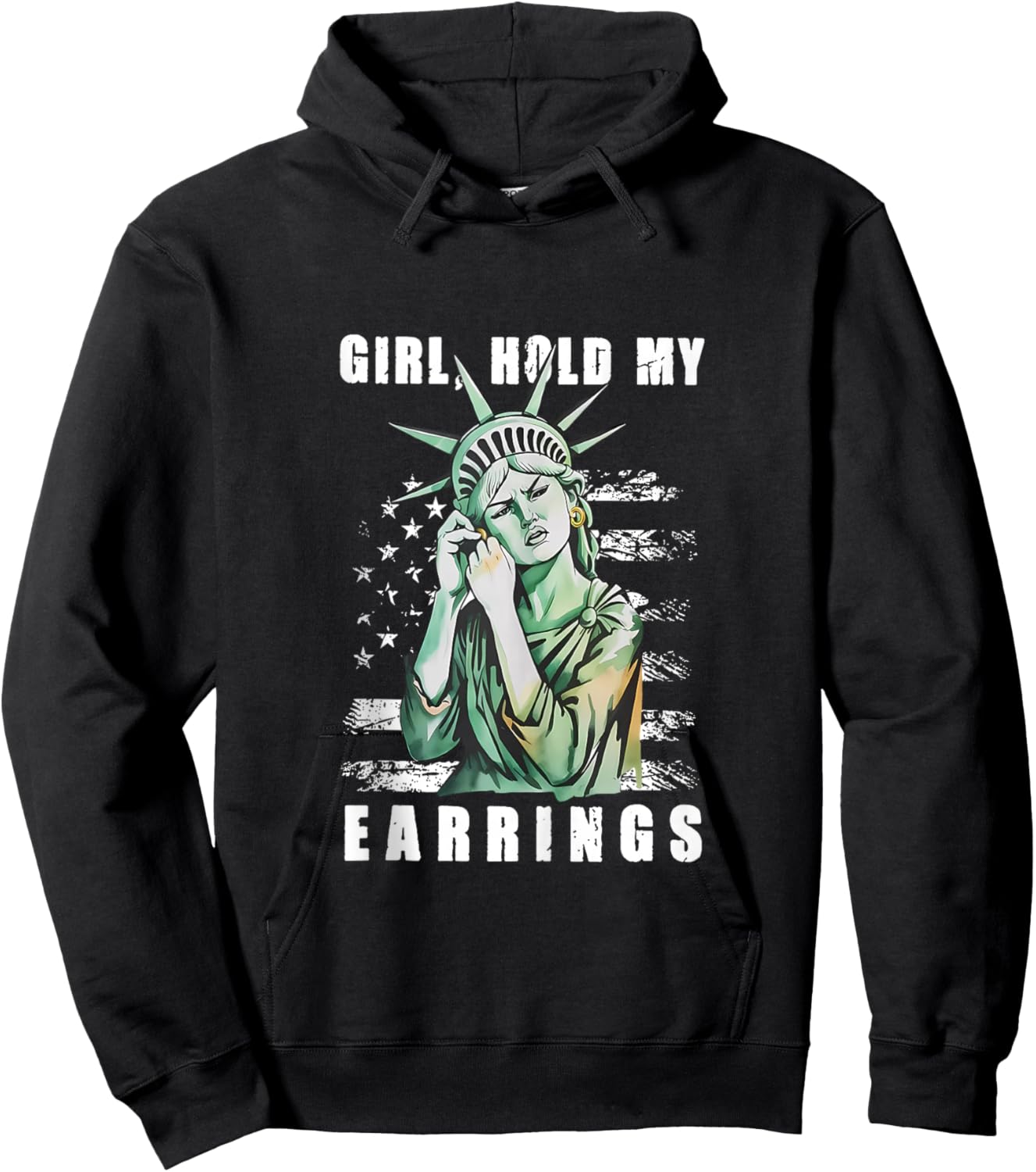 Girl Hold My Earring Fight Mode Statue of Liberty Women Men Hoodie - Hoodie | Black