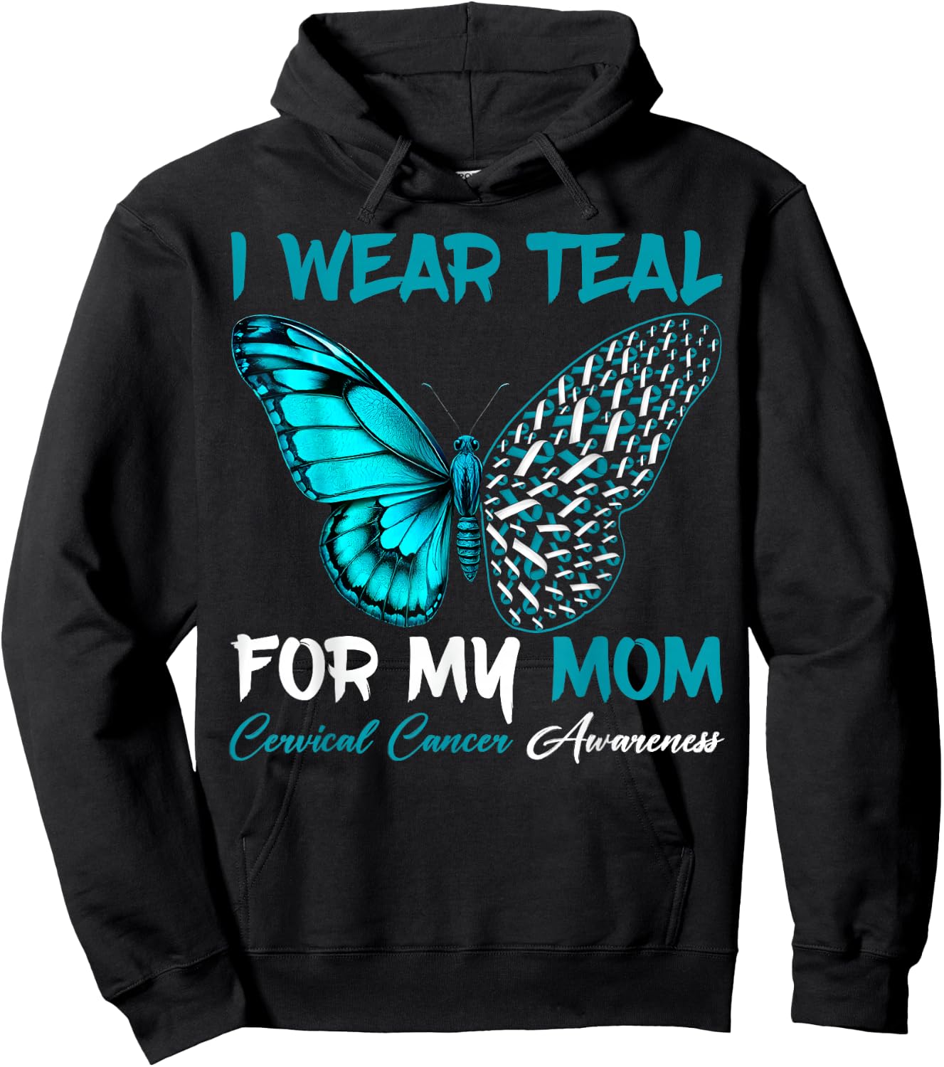 I Wear Teal For My Mom Cervical Cancer Awareness Support Hoodie - Hoodie | Black