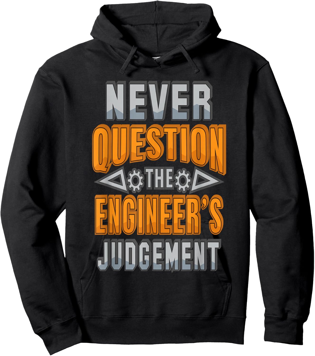 Never Question The Engineer's Judgement Funny Hoodie - Hoodie | Black