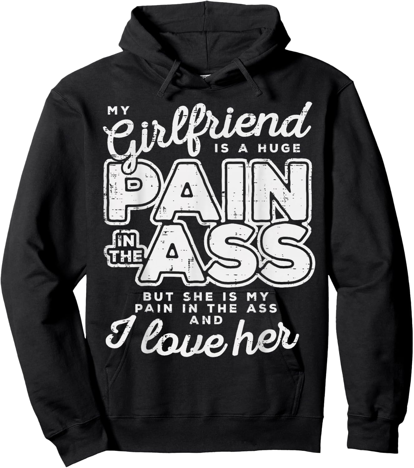 My Girlfriend Is A Huge Pain Valentines Day Boyfriend Gift Hoodie - Hoodie | Black