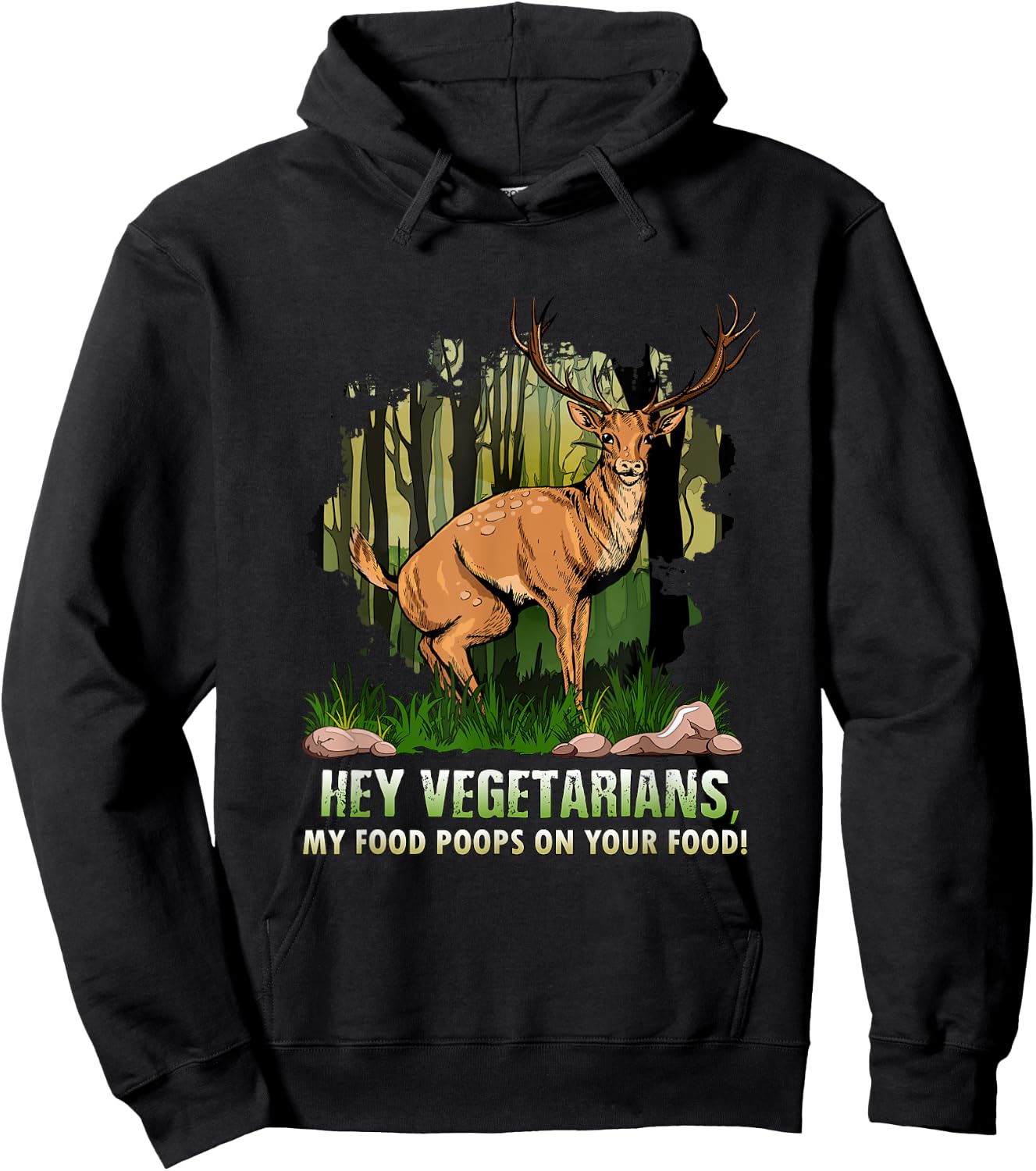 Hey Vegetarians My Food Poops On Your Food Funny Deer Shirt Hoodie - Hoodie | Black