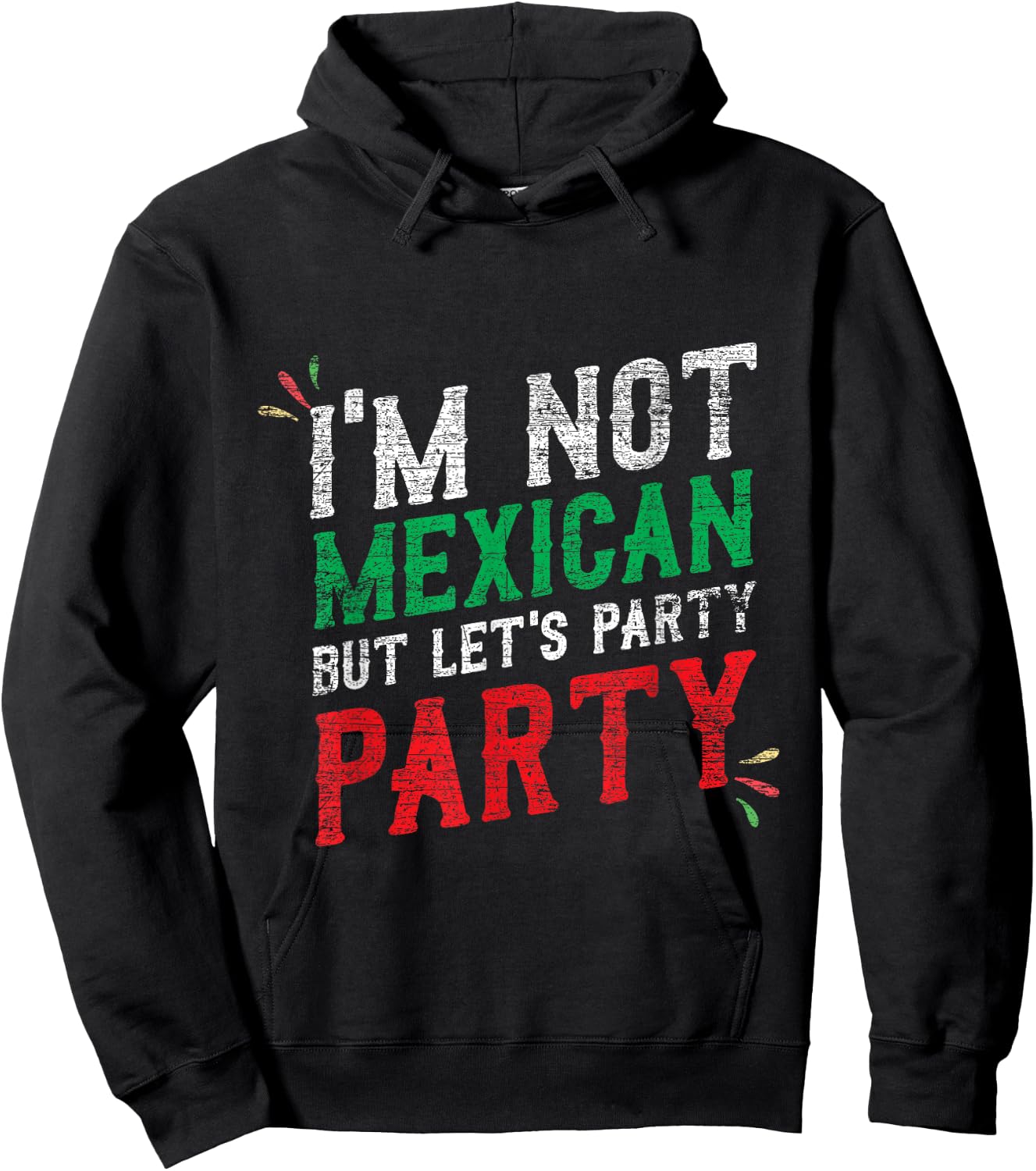 I'm Not Mexican But Let's Party Cinco De Mayo Shirt Hoodie - Hoodie | Black