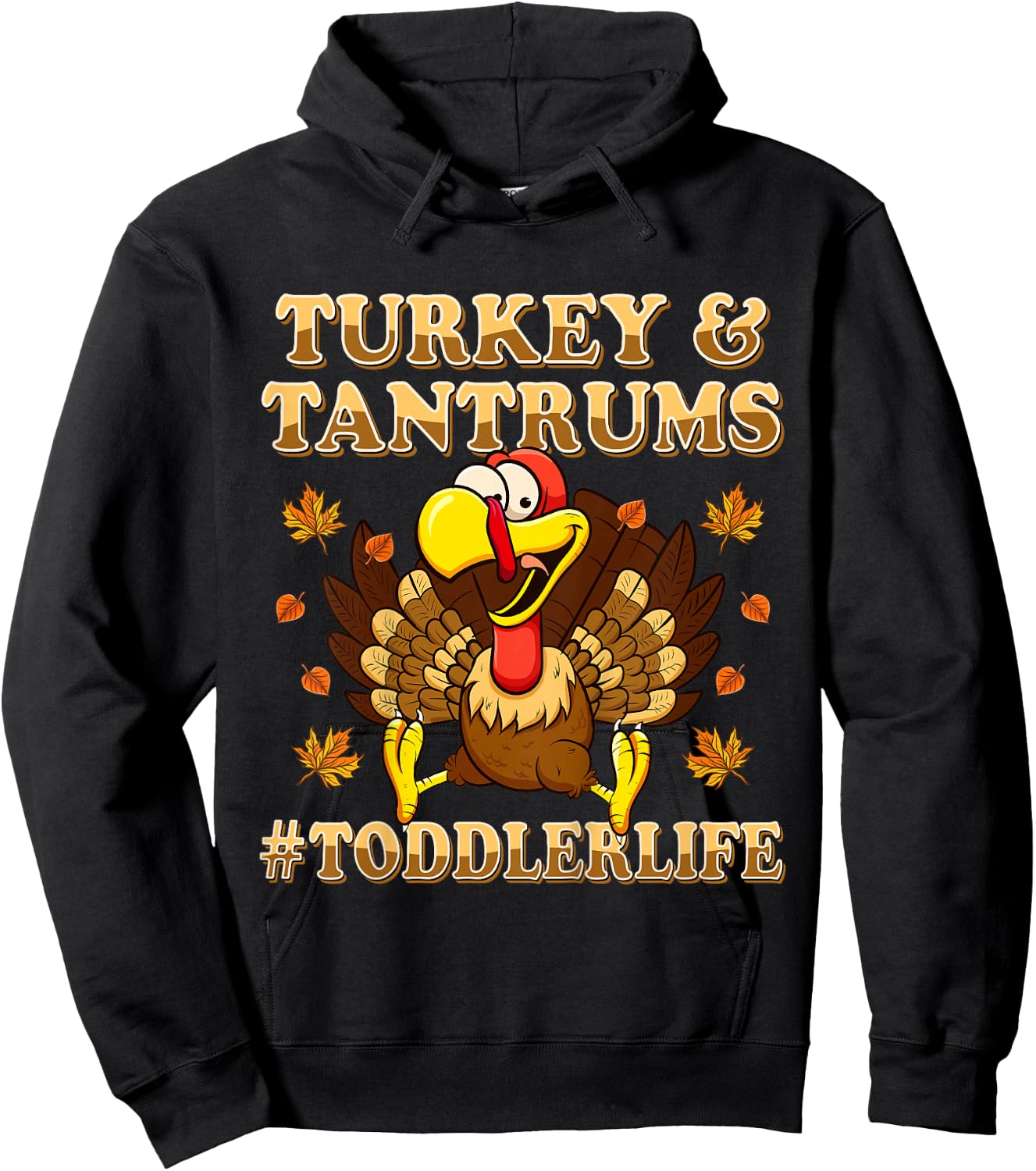 Turkey And Tantrums Shirt Toddler Life Funny Thanksgiving Hoodie - Hoodie | Black