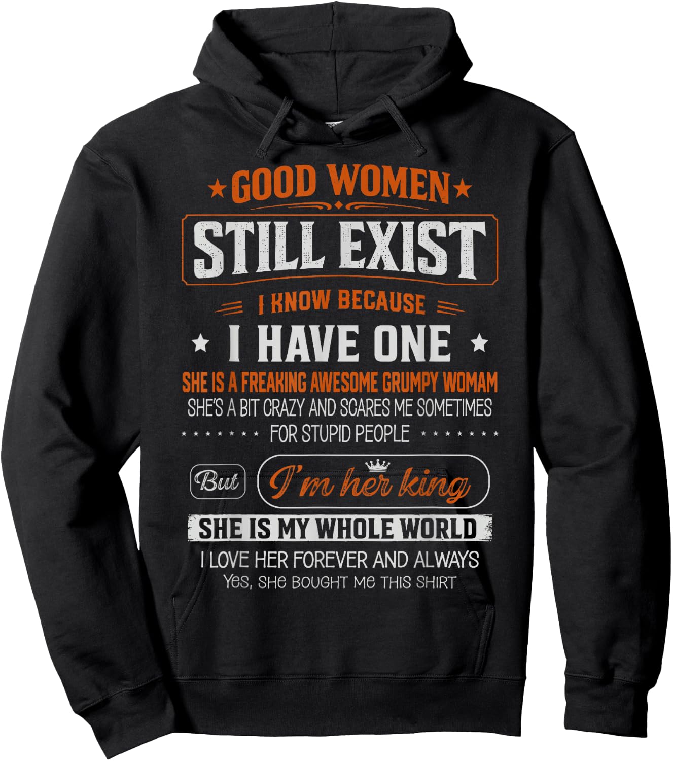 Good Women Still Exist I Know Because I Have one Hoodie - Hoodie | Black