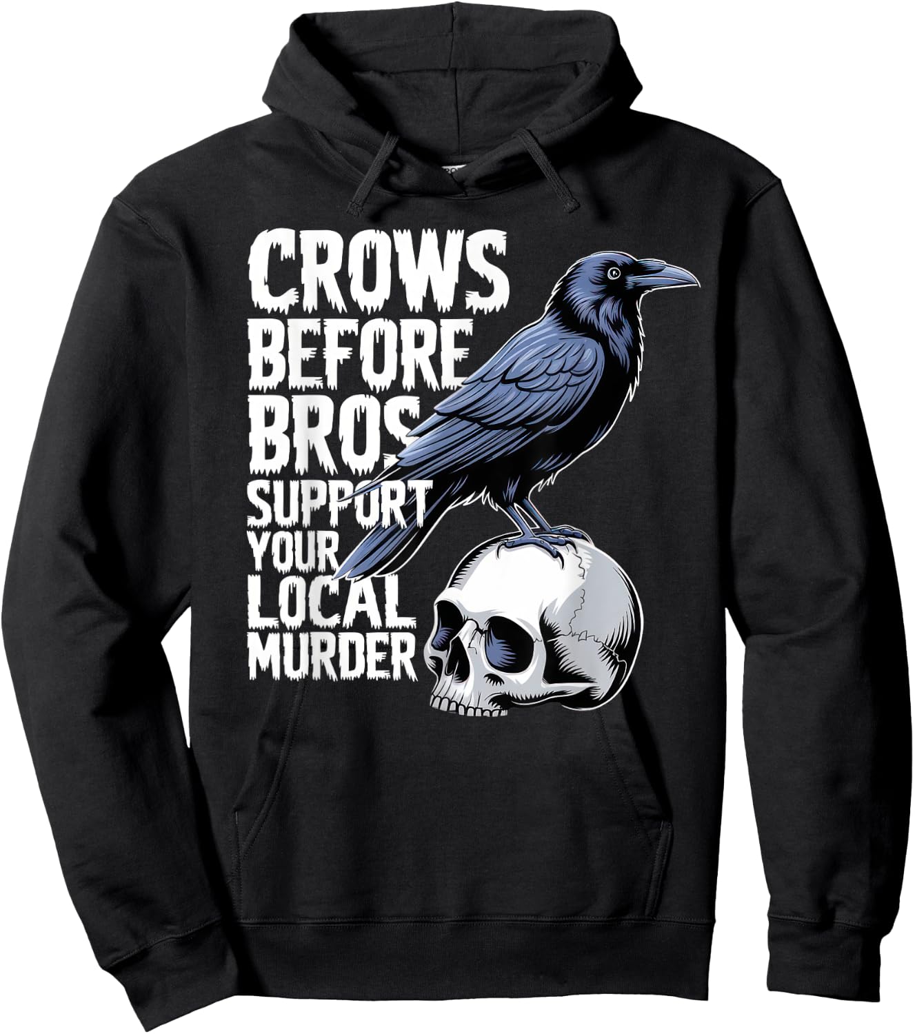 Crows Before Bros Support Your Local Murder Halloween Hoodie - Hoodie | Black