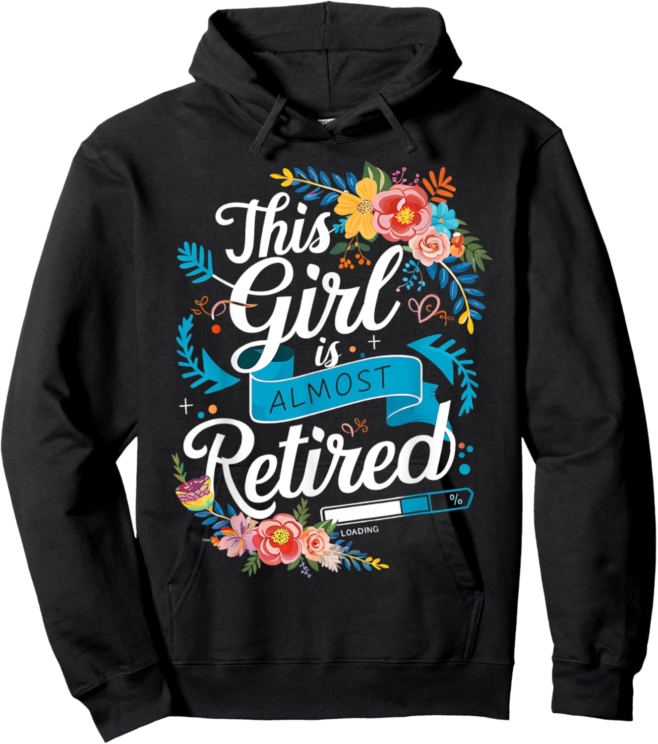 Funny Retired This Girl Is Almost Retired Women Retirement Hoodie - Hoodie | Black