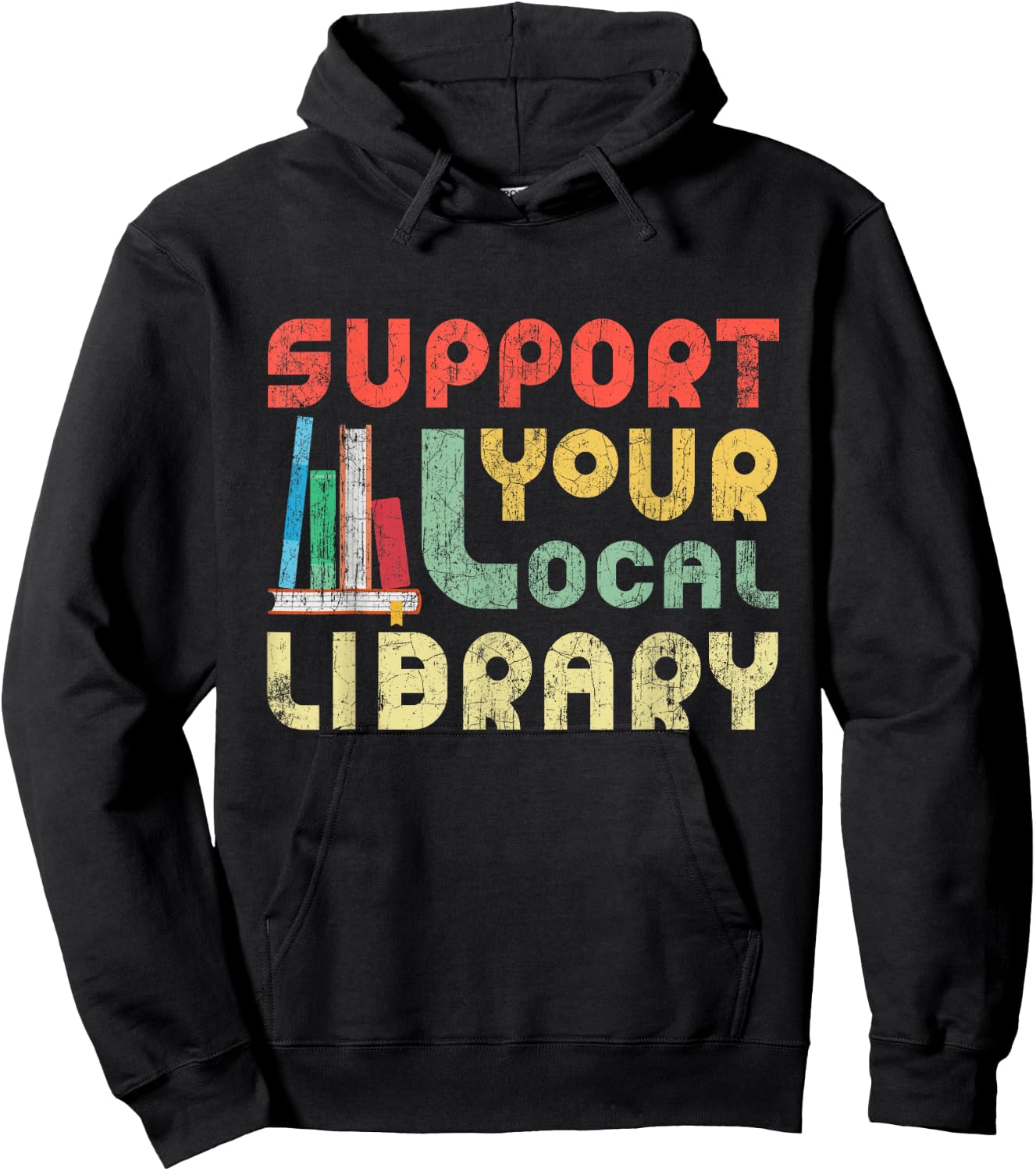 Support Your Local Library Book Readers Lovers Hoodie - Hoodie | Black