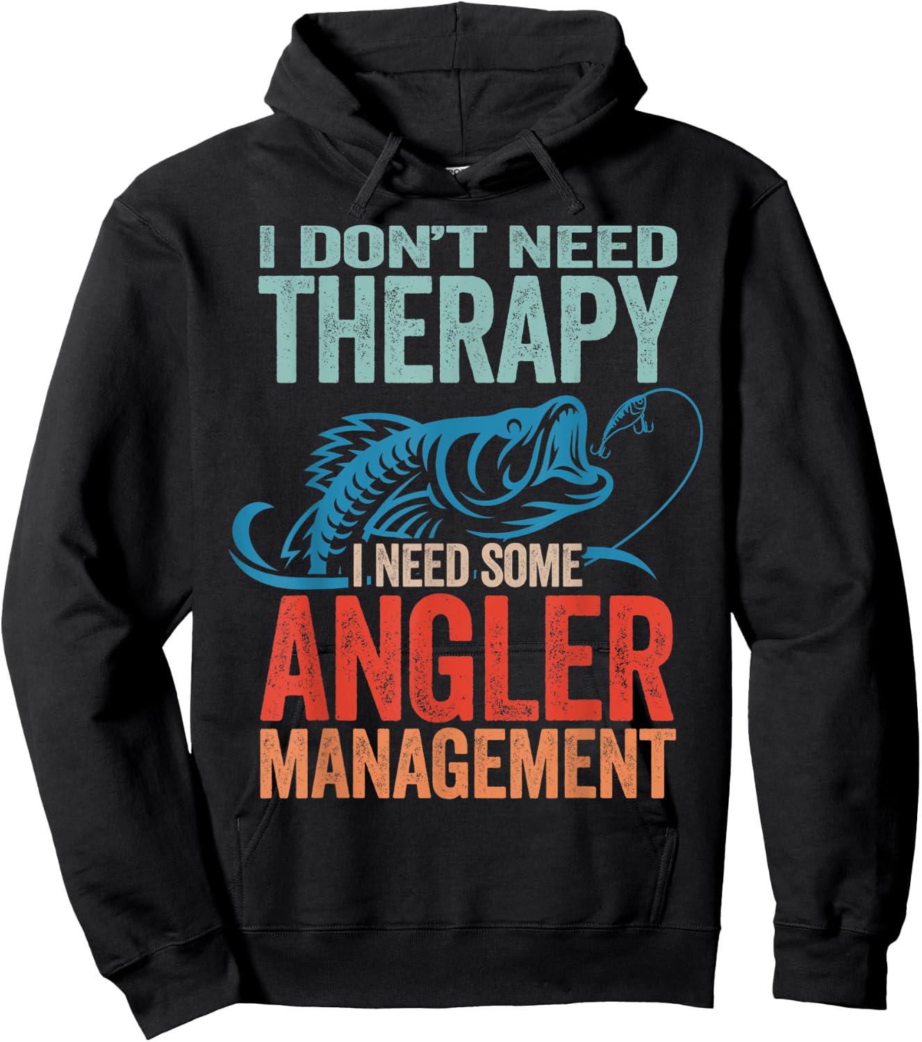 Funny Fishing Pun - I Don't Need Therapy Angler Management Hoodie - Hoodie | Black