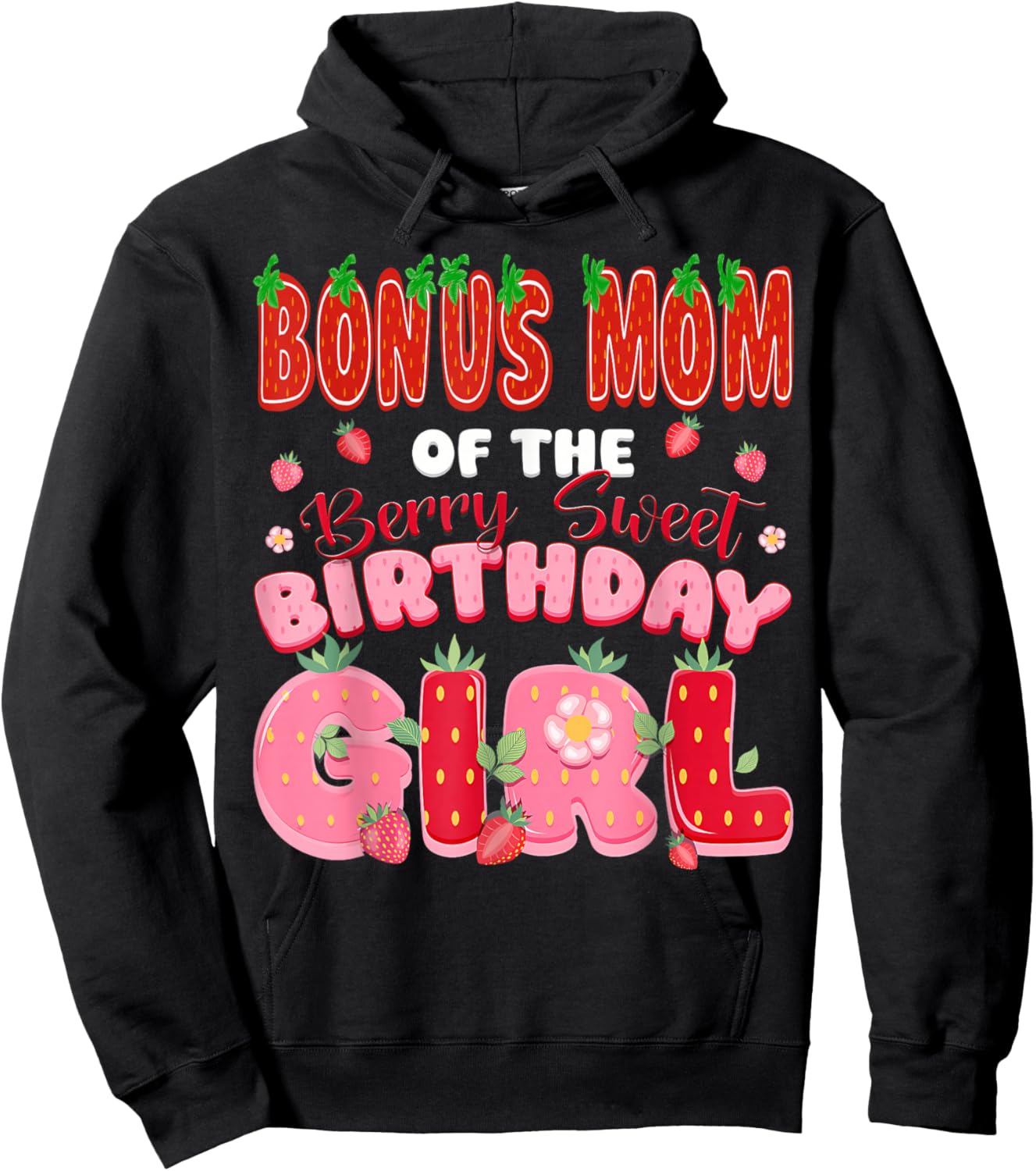 Bonus Mom of The Berry Sweet Birthday Girl Strawberry Lover Hoodie - Hoodie | Black