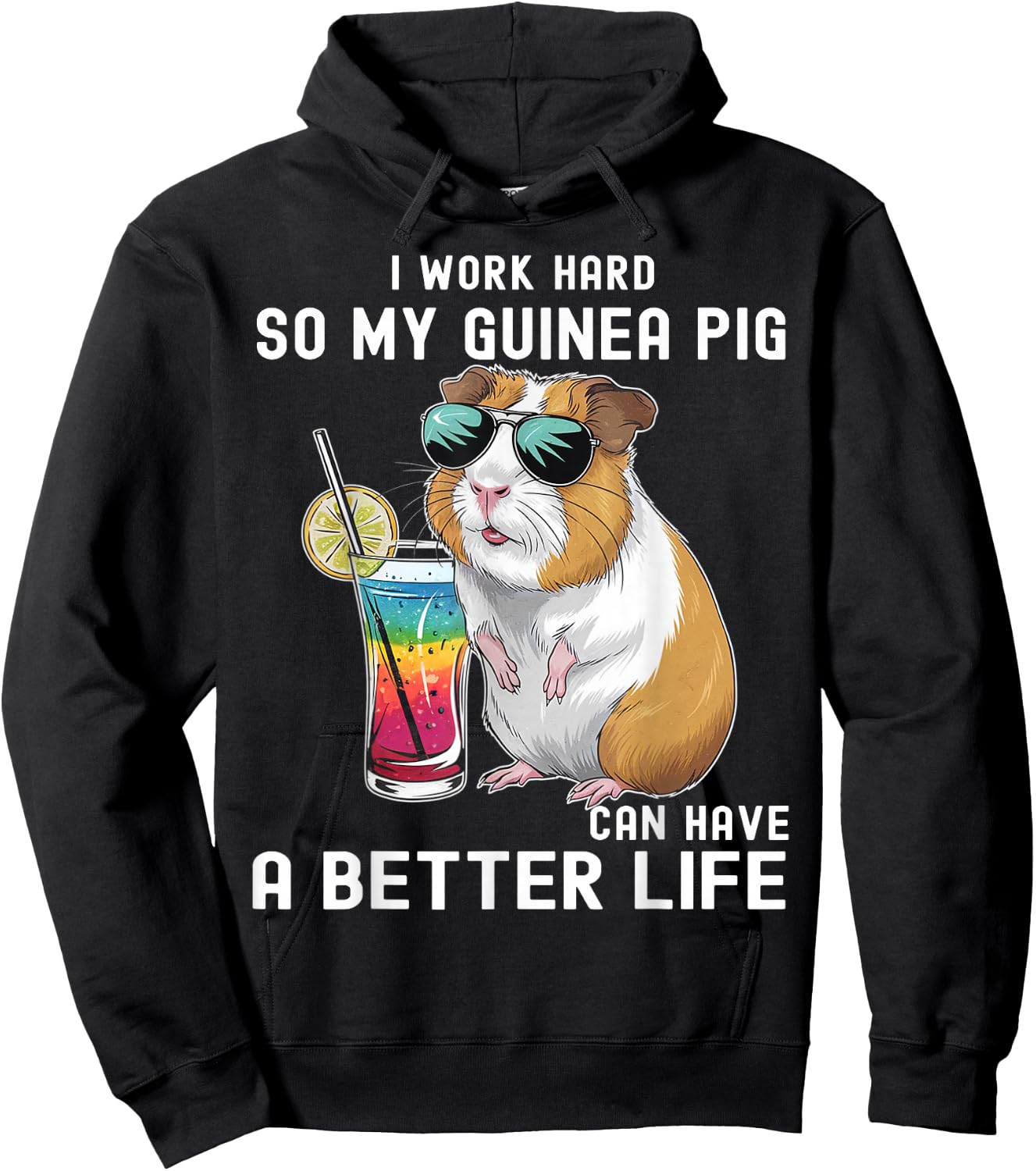 I Work Hard So My Guinea Pig Can Have A Better Life Lovers Hoodie - Hoodie | Black