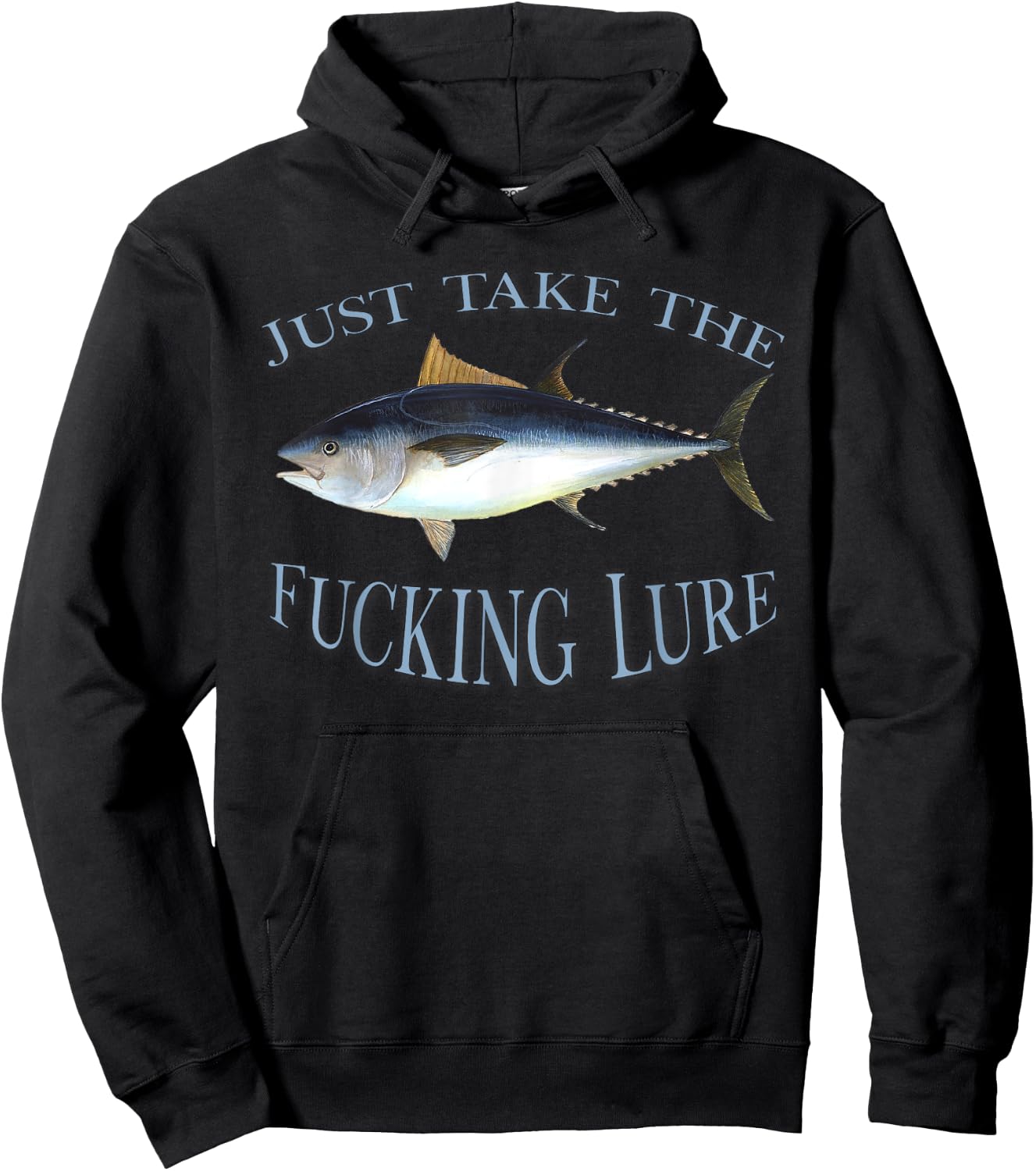 Just Take Fucking Lure Blue Fin Tuna Fishing Gear Fisherman Hoodie - Hoodie | Black