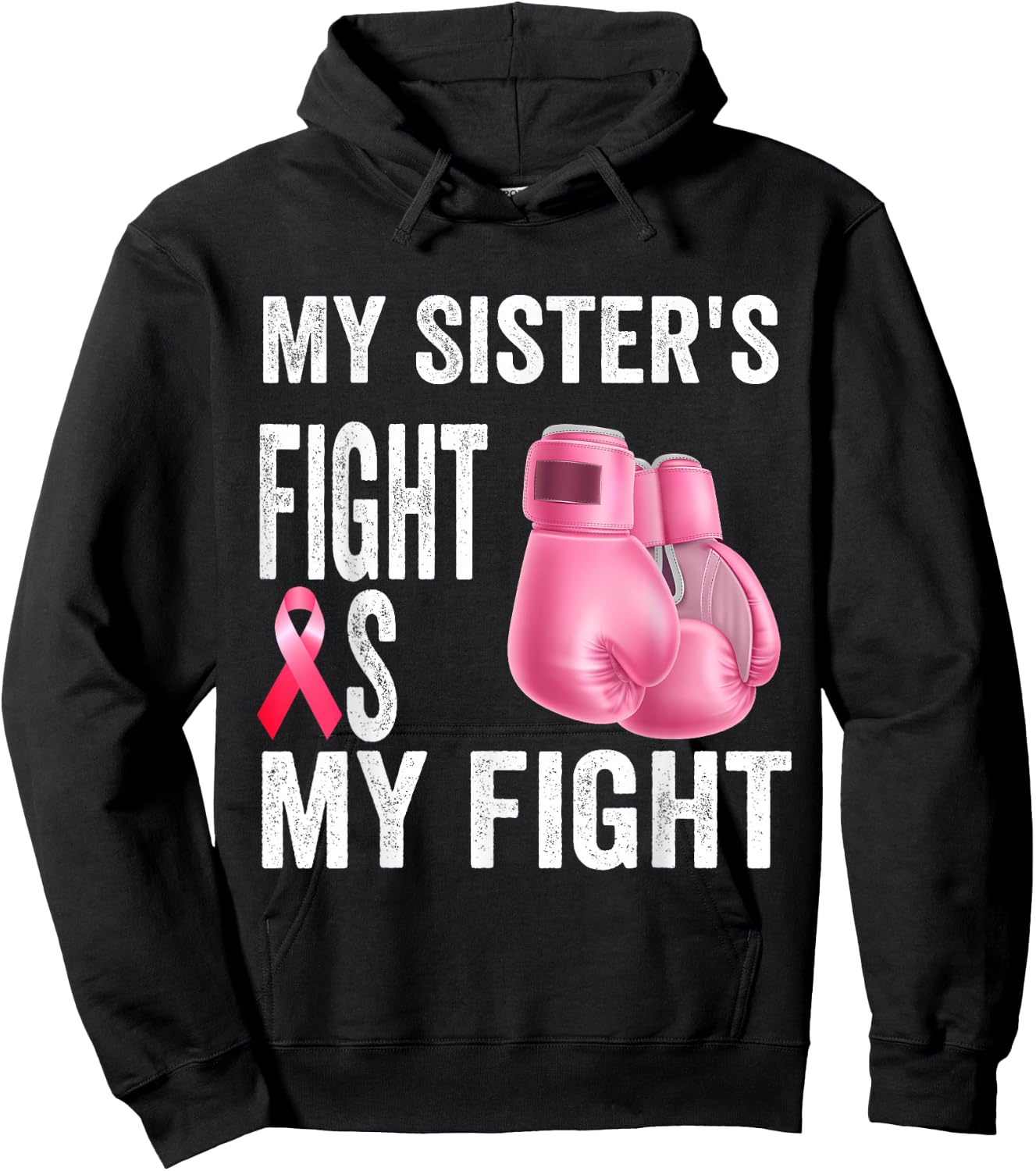 My Sister's Fight Is My Fight Breast Cancer Awareness Hoodie - Hoodie | Black