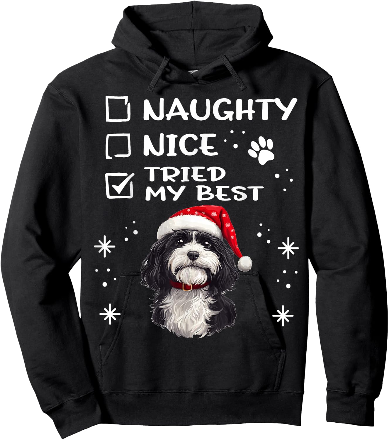 Cute Havanese dog Dog Christmas Naughty Nice Tried my Best Hoodie - Hoodie | Black