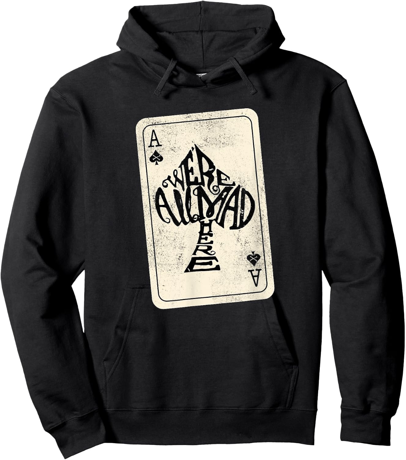 Ace of Spades We're All Mad Here Alice in Wonderland Hoodie - Hoodie | Black