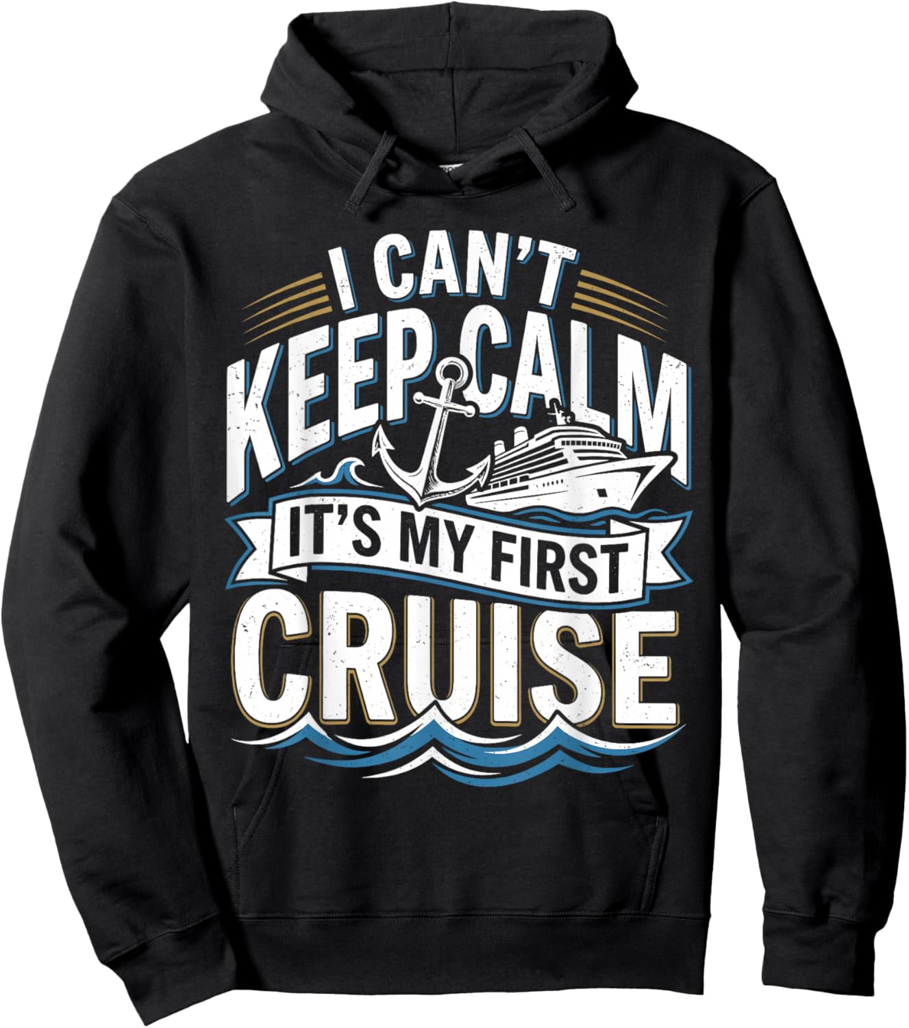 I Cant Keep Calm Its My First Cruise Hoodie - Hoodie | Black