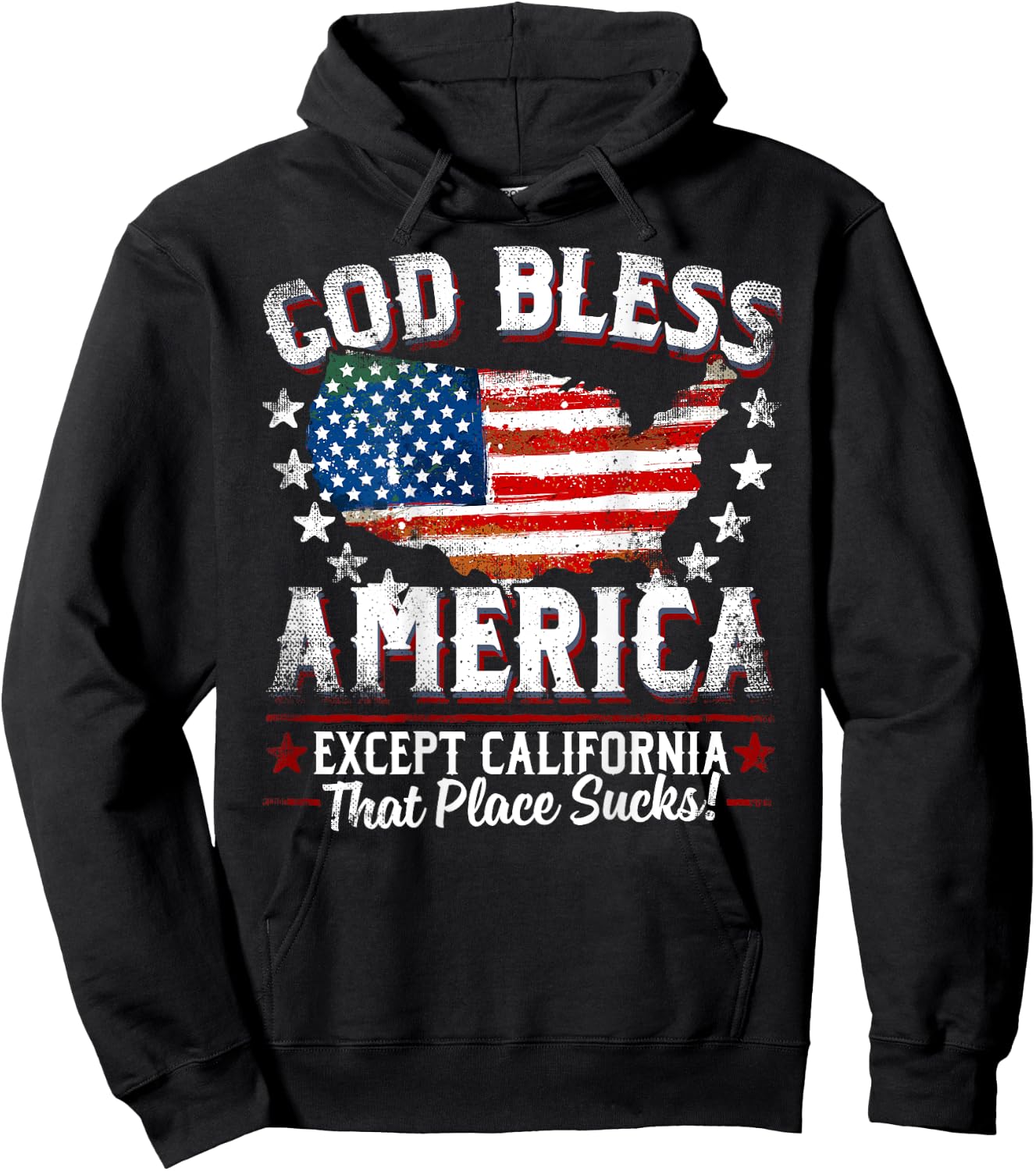 GOD BLESS AMERICA Except California Sucks Funny Backside Hoodie - Hoodie | Black