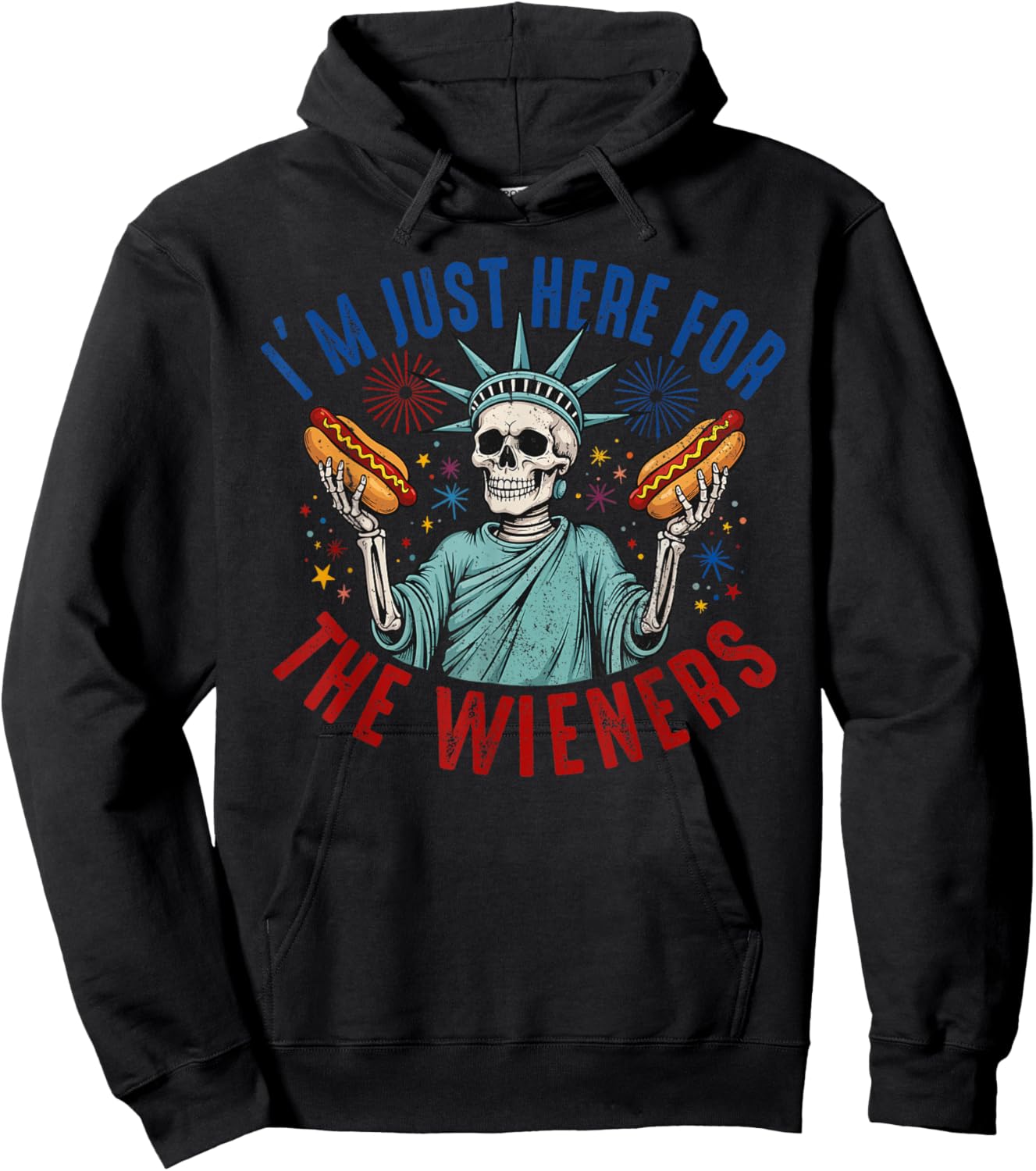 I'm Just Here For The Wieners, Statue Of Liberty Skeleton Hoodie - Hoodie | Black