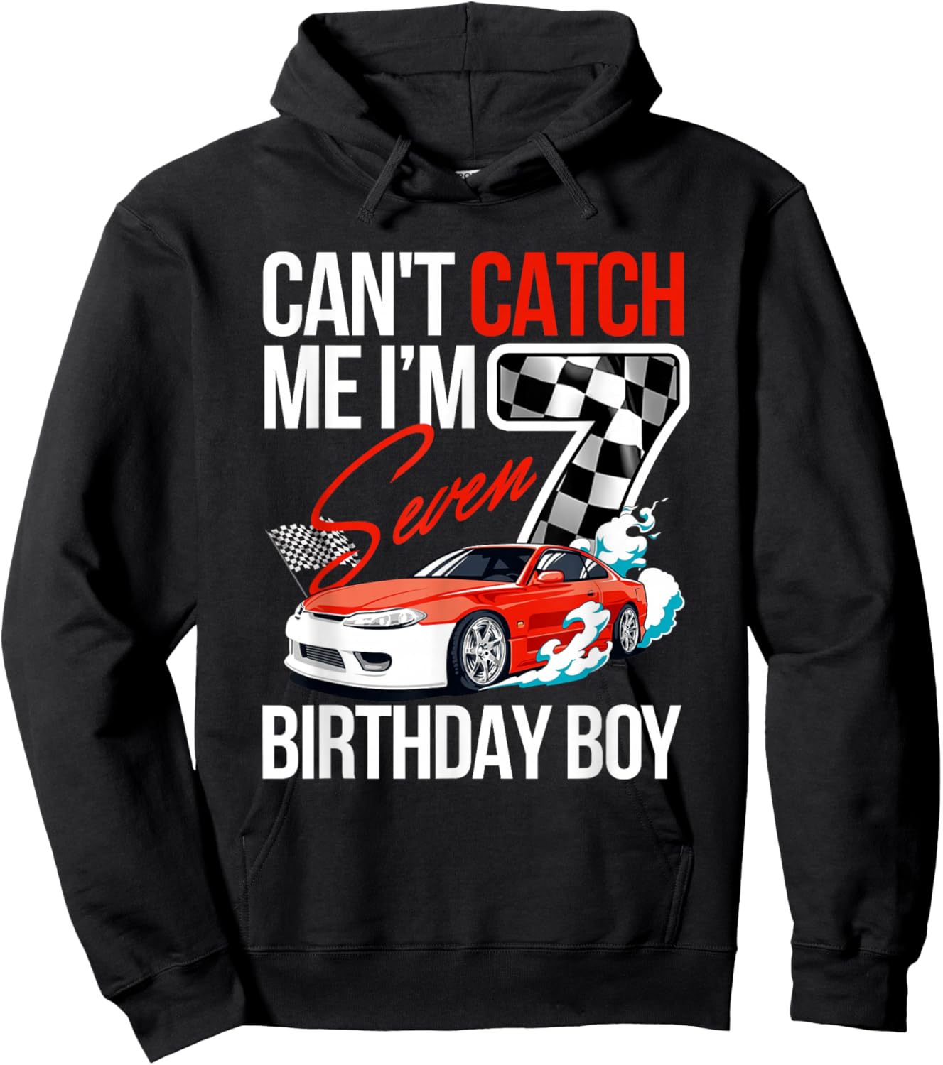 Race Car Racing 7th Birthday, Can’t Catch Me I'm 7 Bday Hoodie - Hoodie | Black