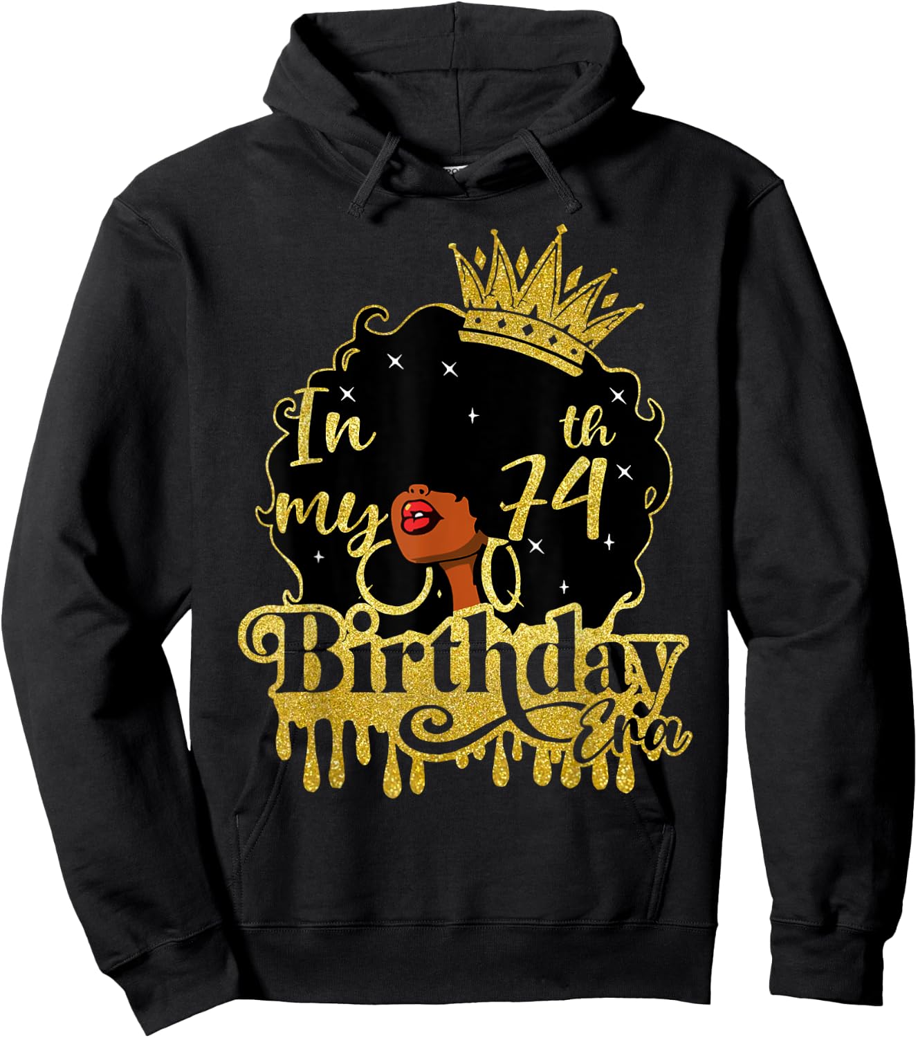 Black Queen African American Afro In My 74th Birthday Era Hoodie - Hoodie | Black