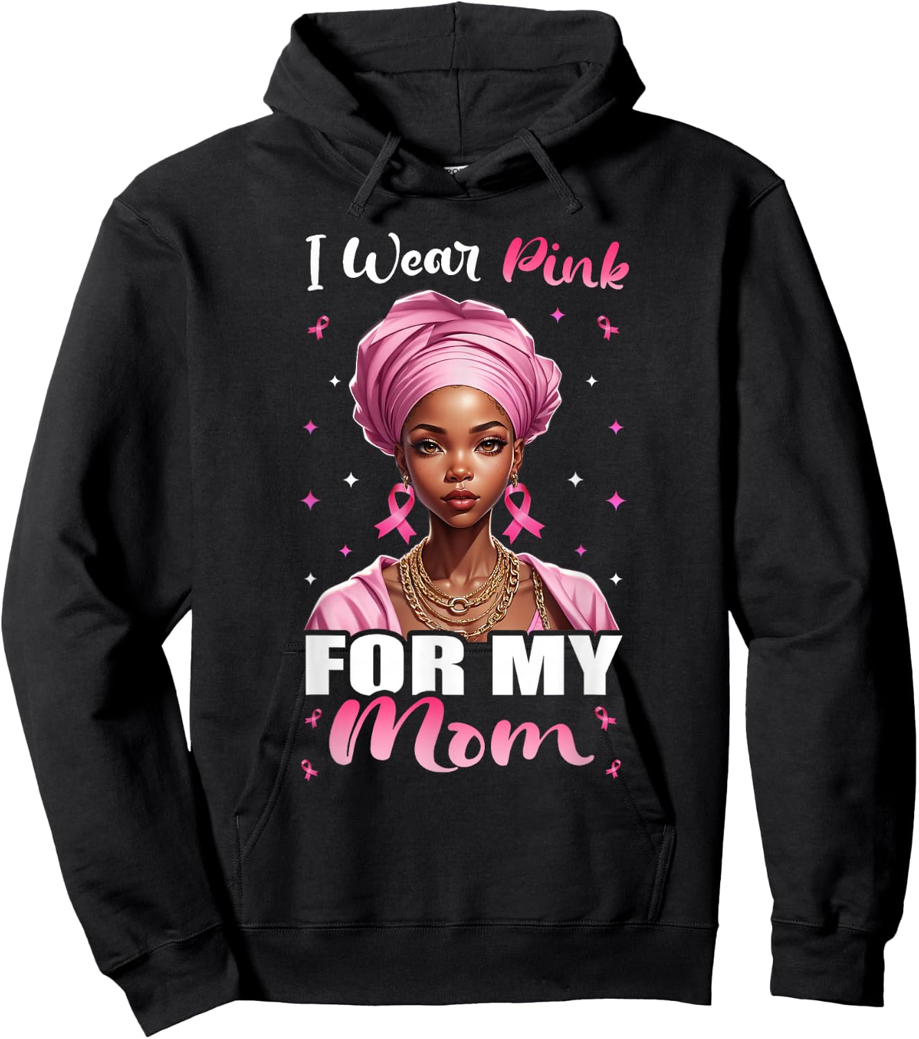 Breast Cancer Black Women, I Wear Pink For My Mom Mother Hoodie - Hoodie | Black