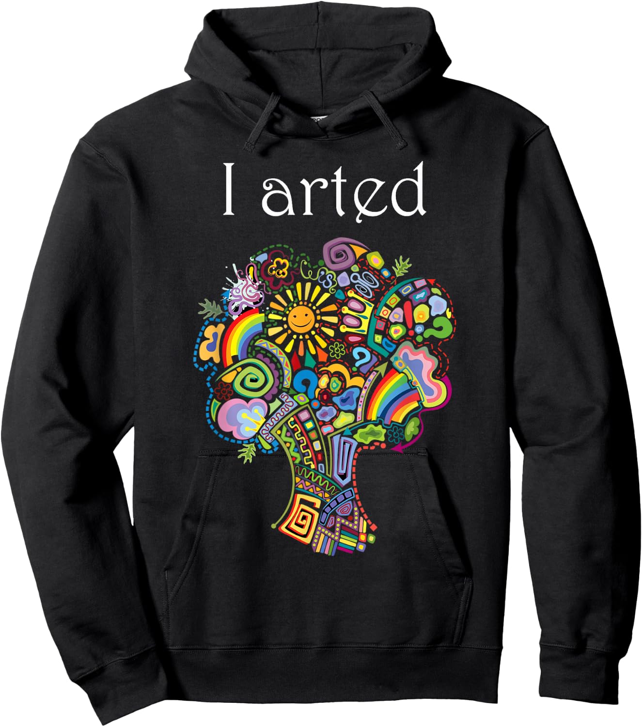 I Arted Shirt Funny Art Graphic Colorful Shirt Artist Gift Hoodie - Hoodie | Black