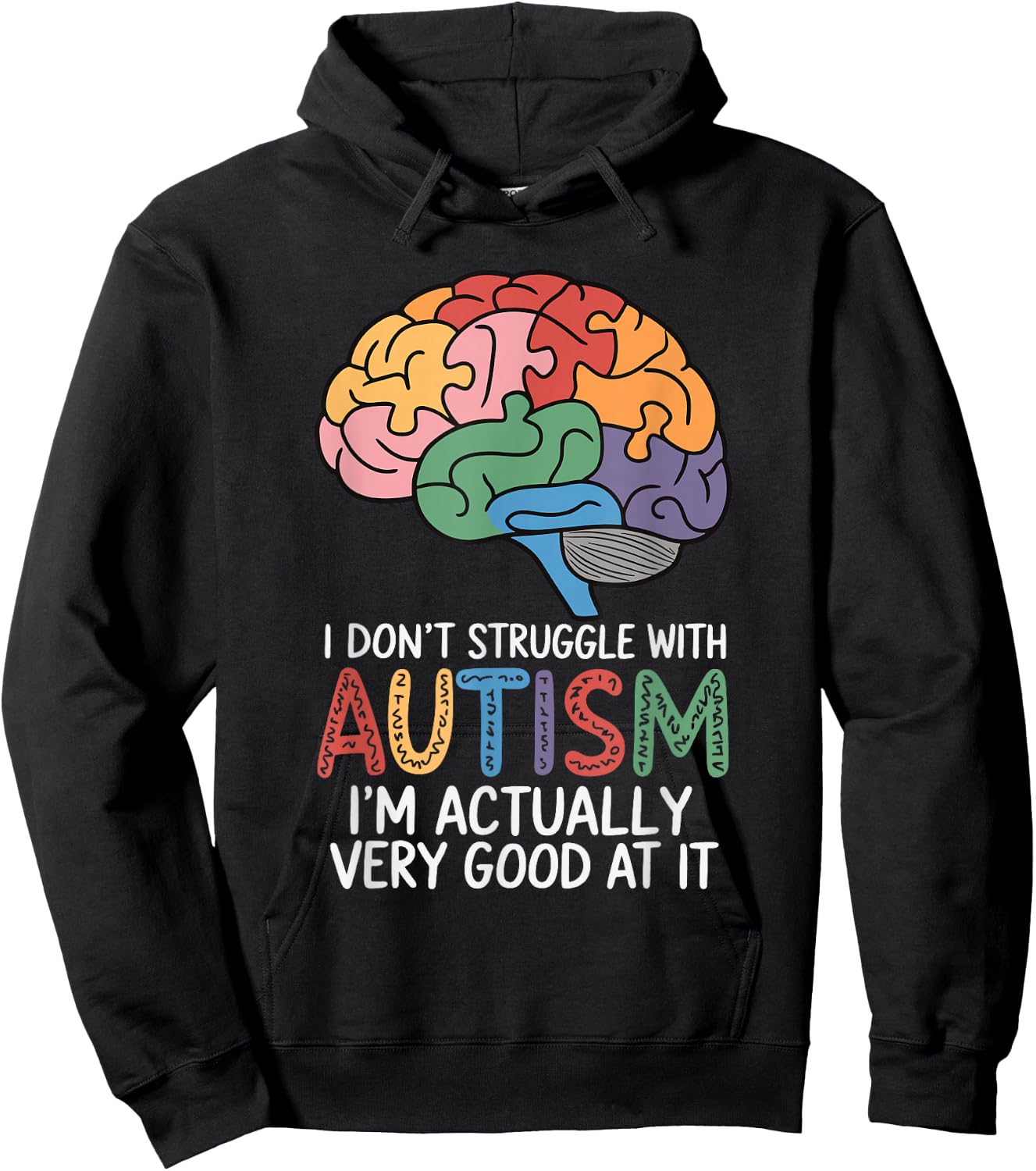 I Don't Struggle With Autism I'm Actually Very Good At It Hoodie - Hoodie | Black